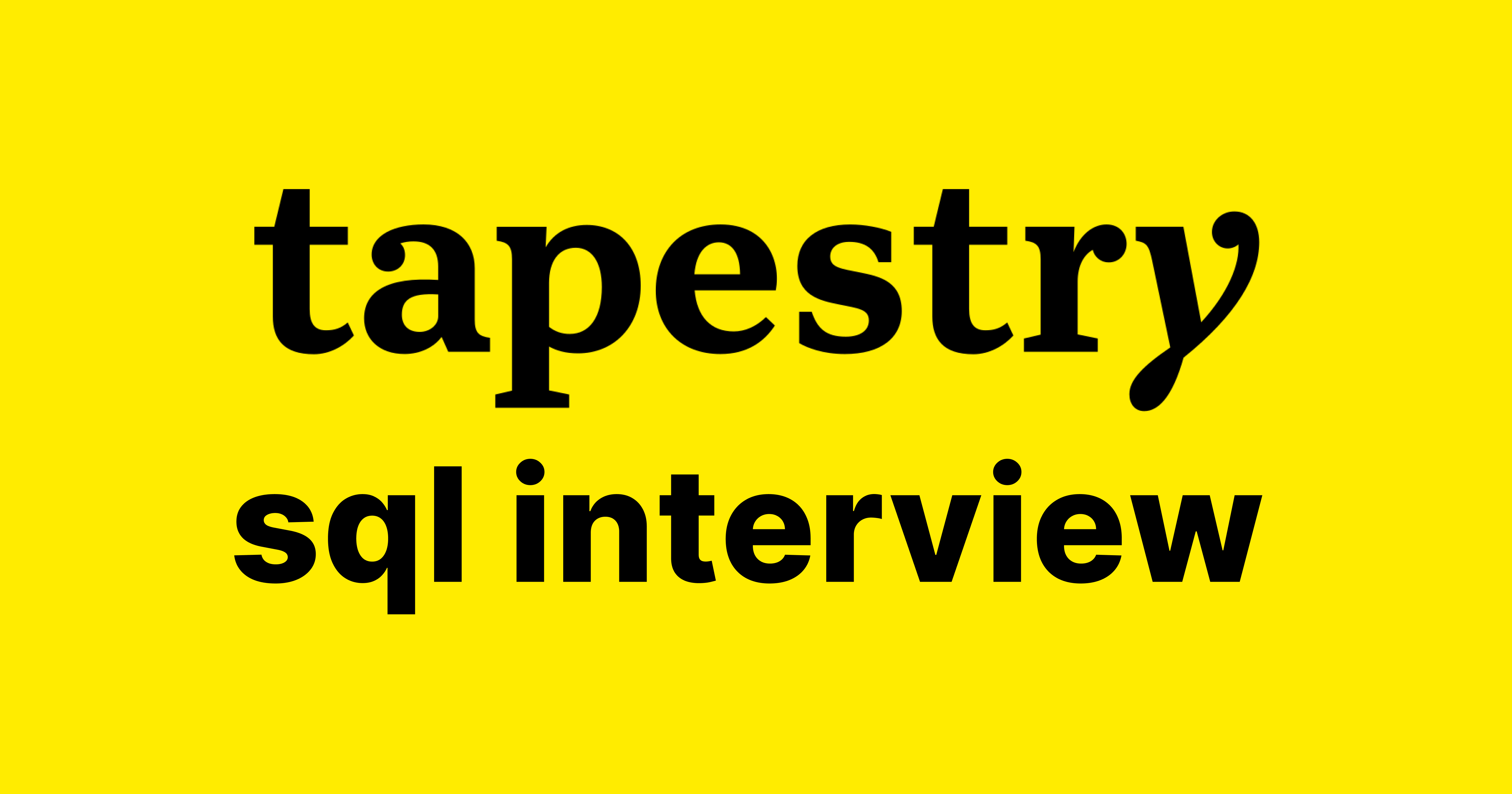 Tapestry SQL Interview Questions