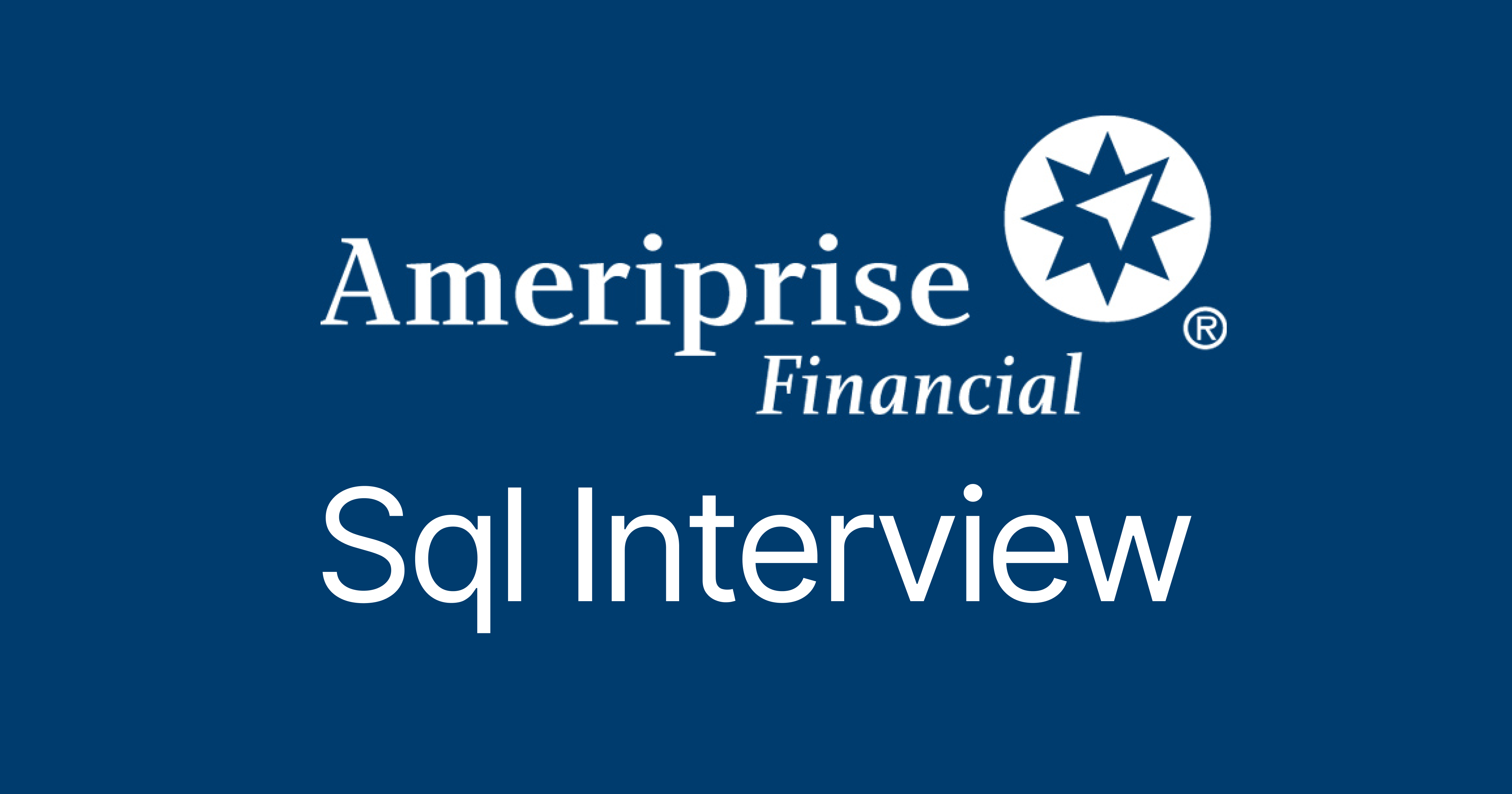 Ameriprise Financial SQL Interview Questions