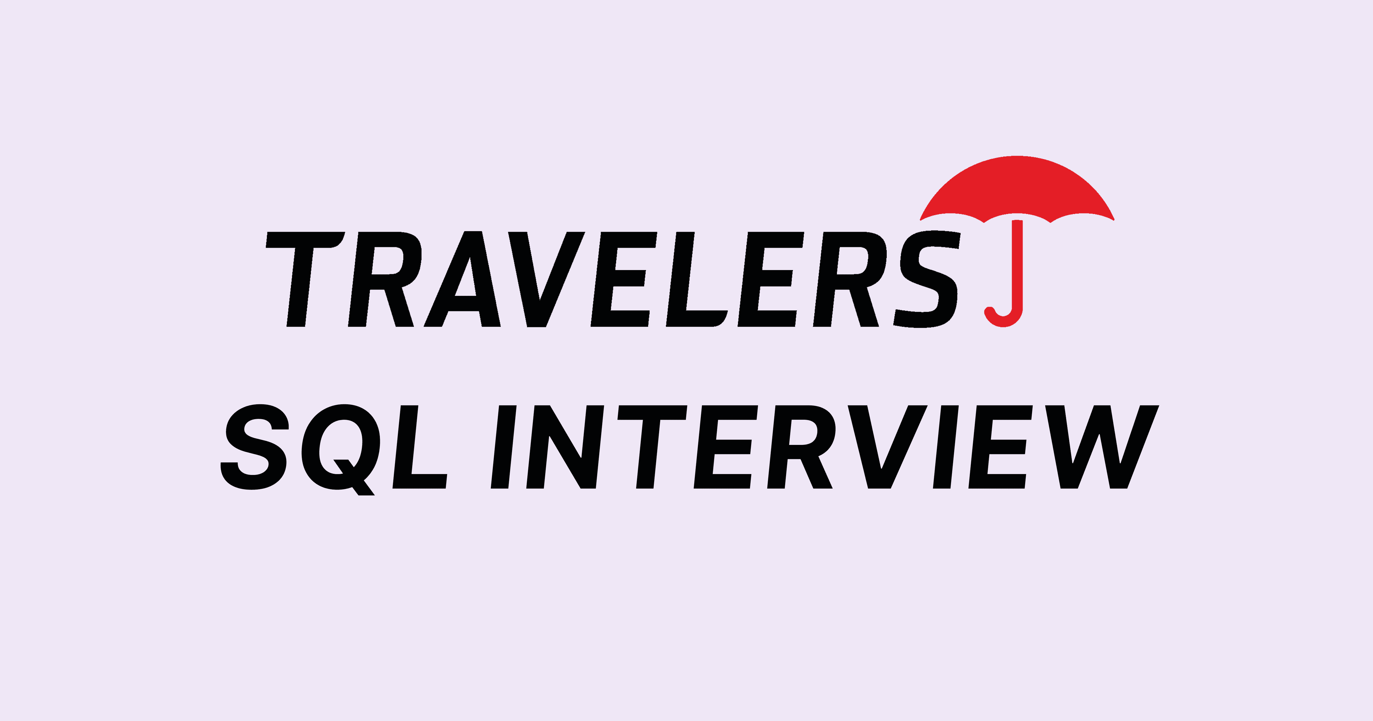 Travelers SQL Interview Questions