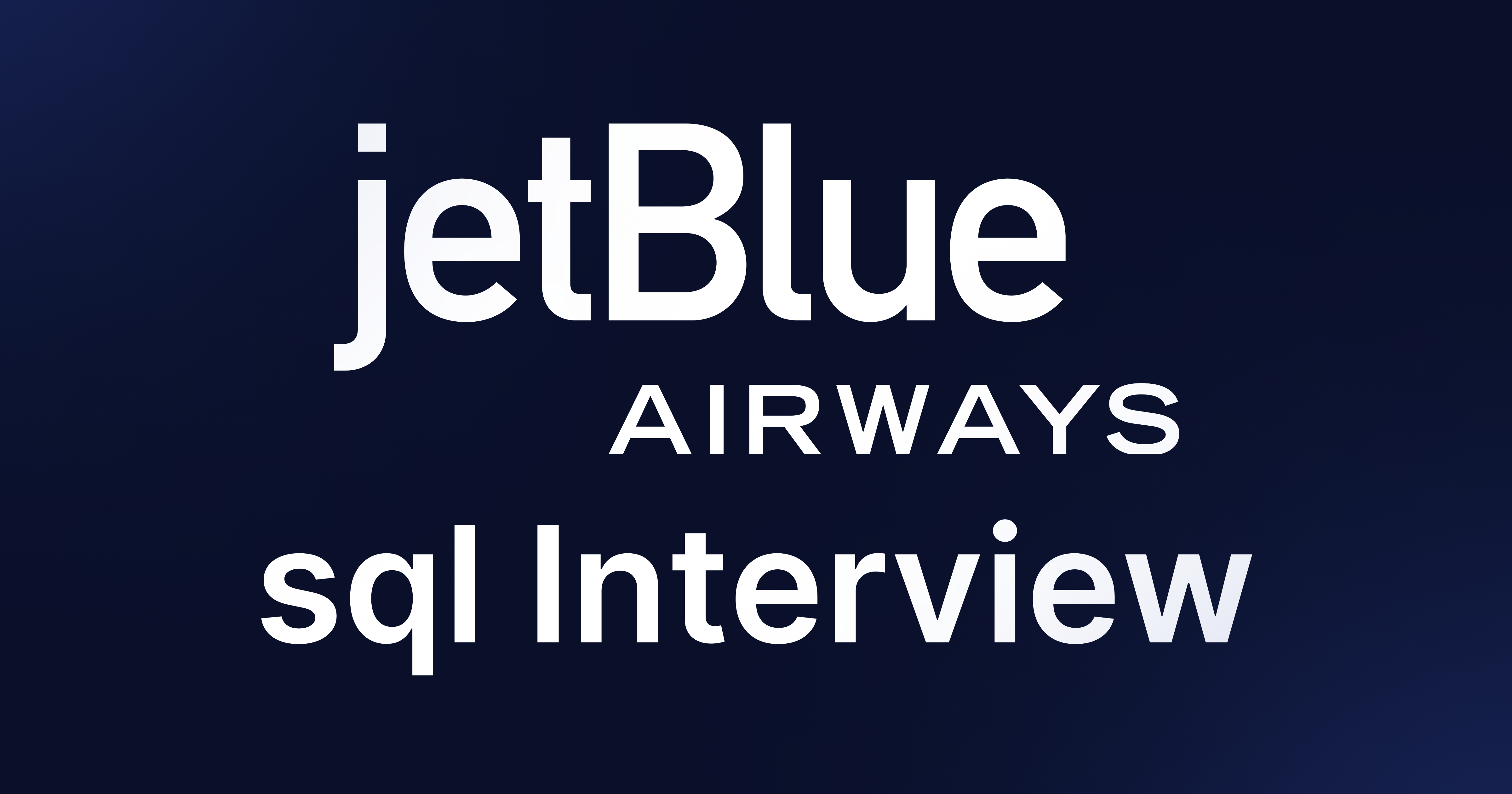 JetBlue SQL Interview Questions