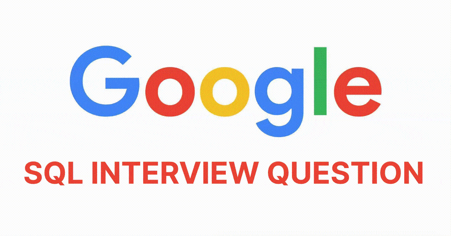13 Google SQL Interview Questions (Updated 2024)