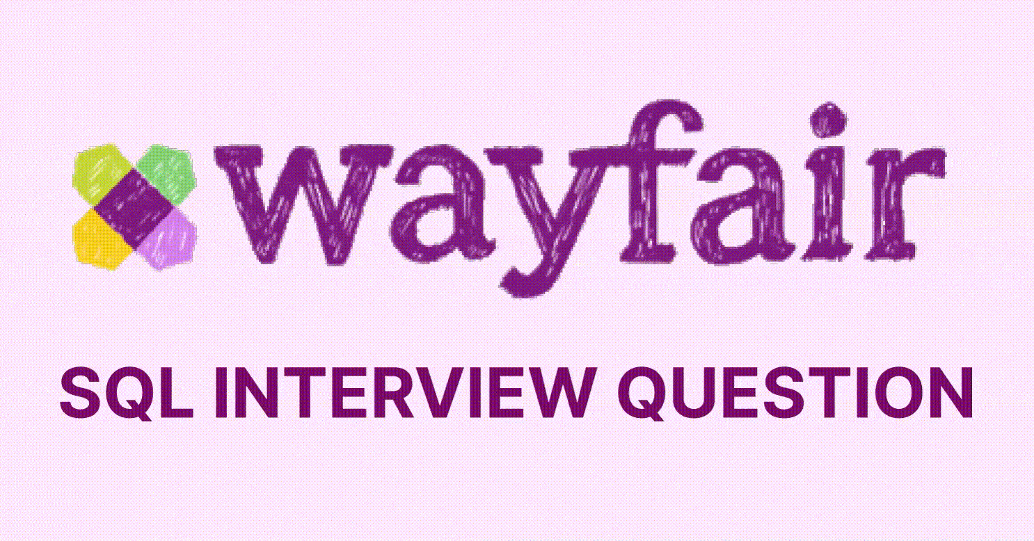 Wayfair SQL Interview Question DataLemur