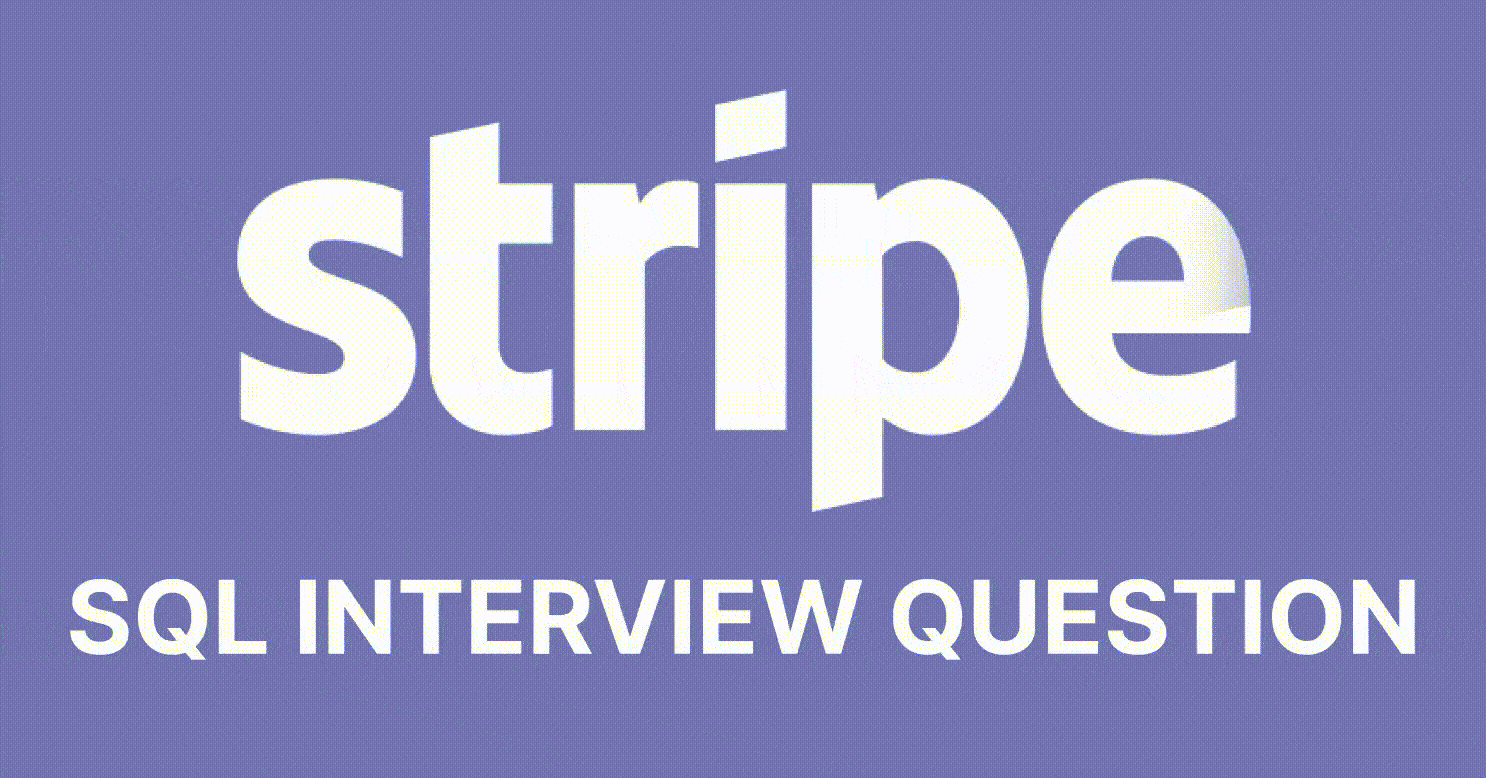 Stripe SQL Interview Questions