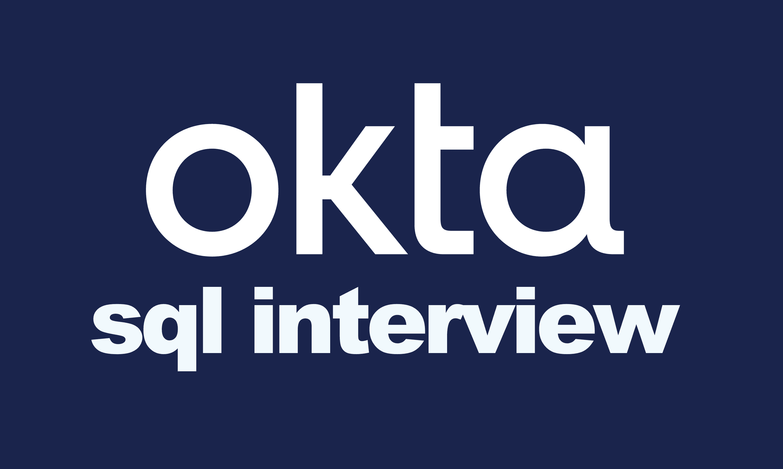 Okta SQL Interview Questions