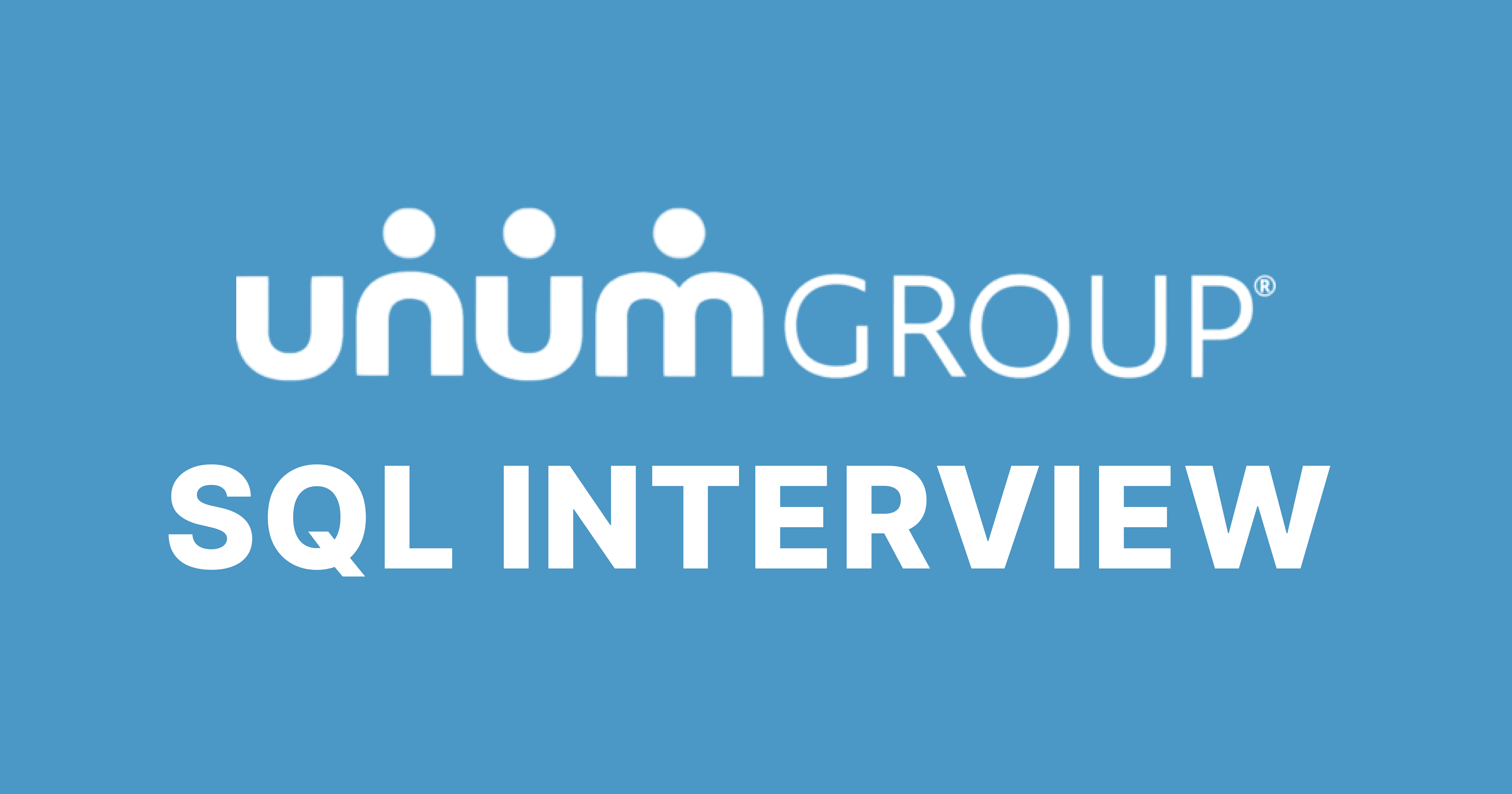 Unum Group SQL Interview Questions