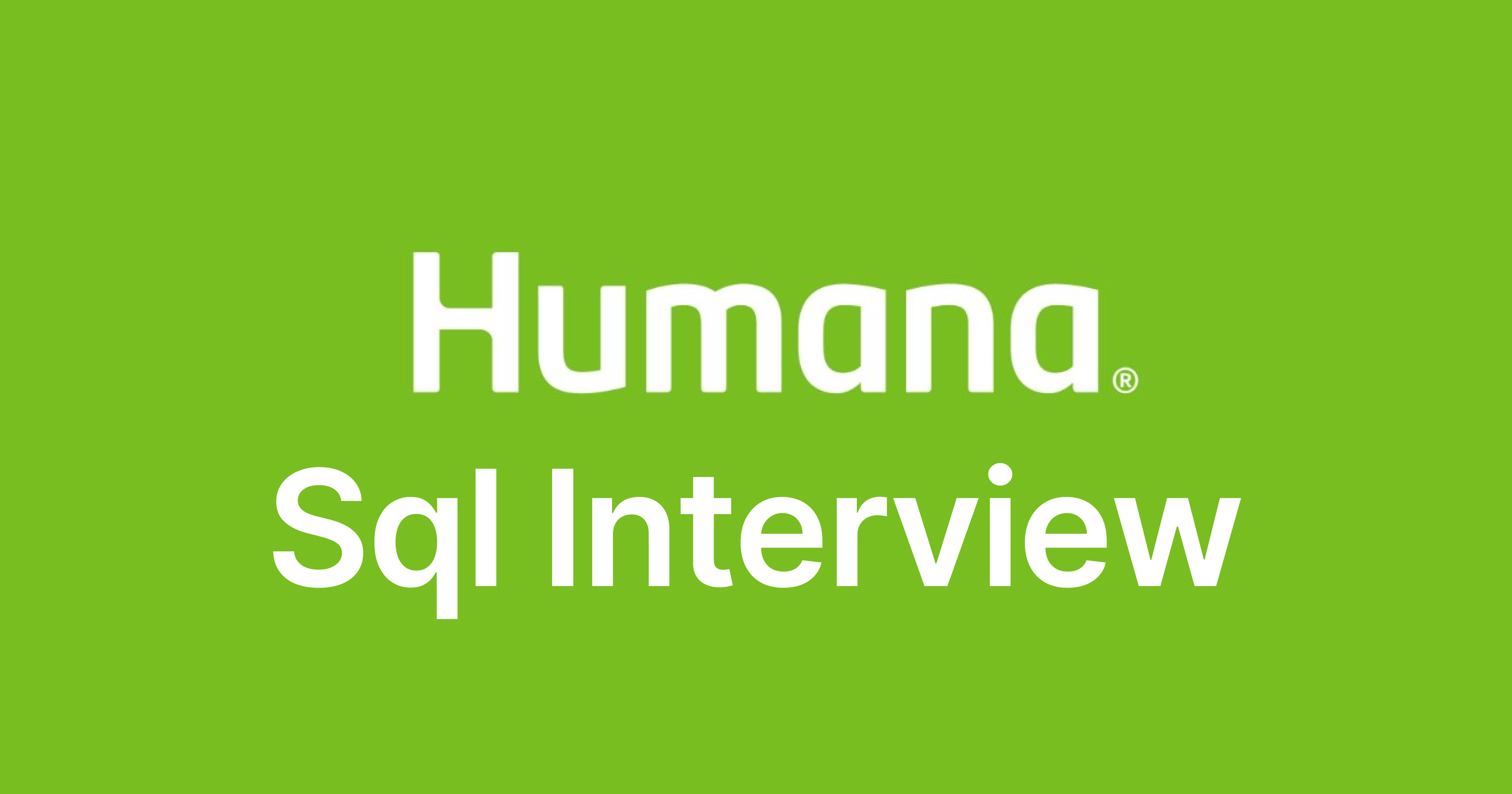 Humana SQL Interview Questions