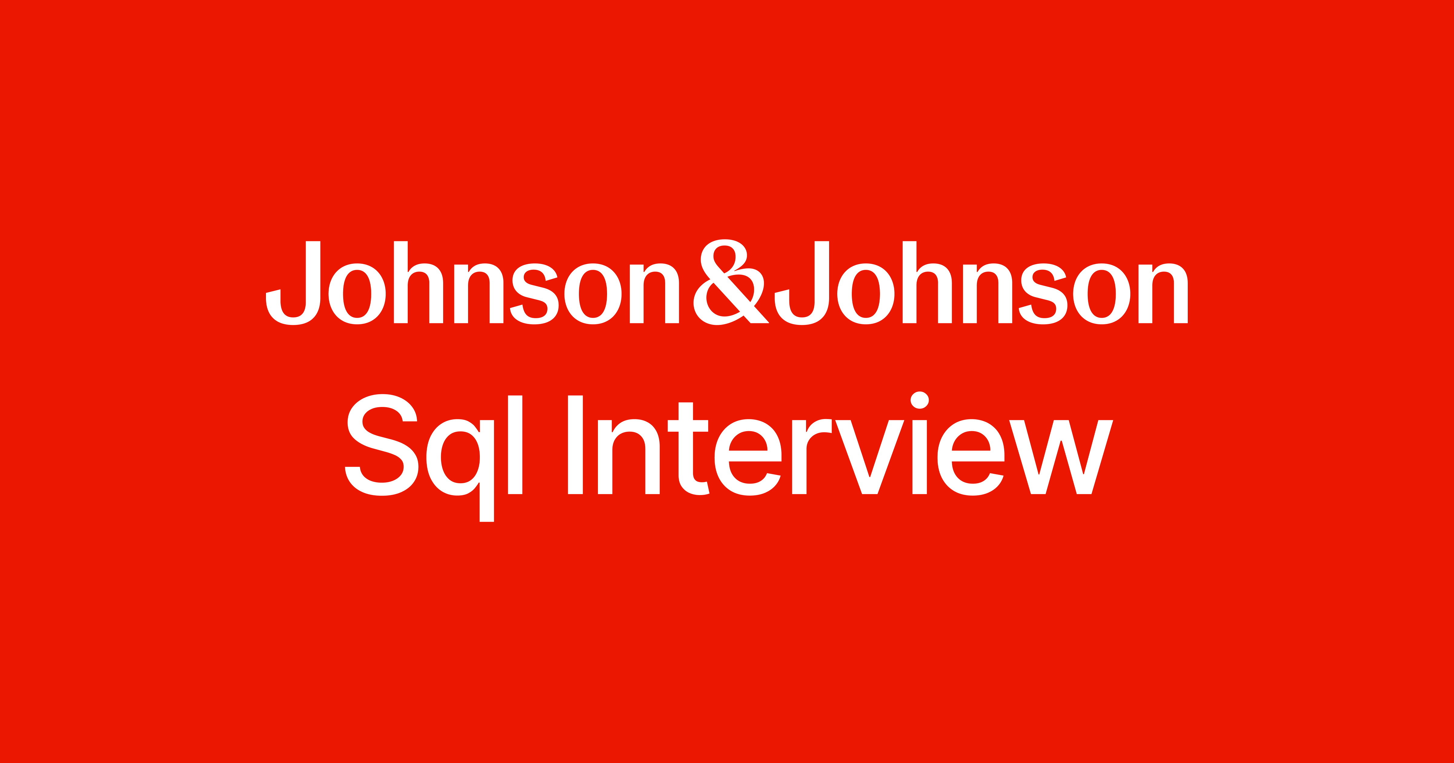 Johnson & Johnson SQL Interview Questions