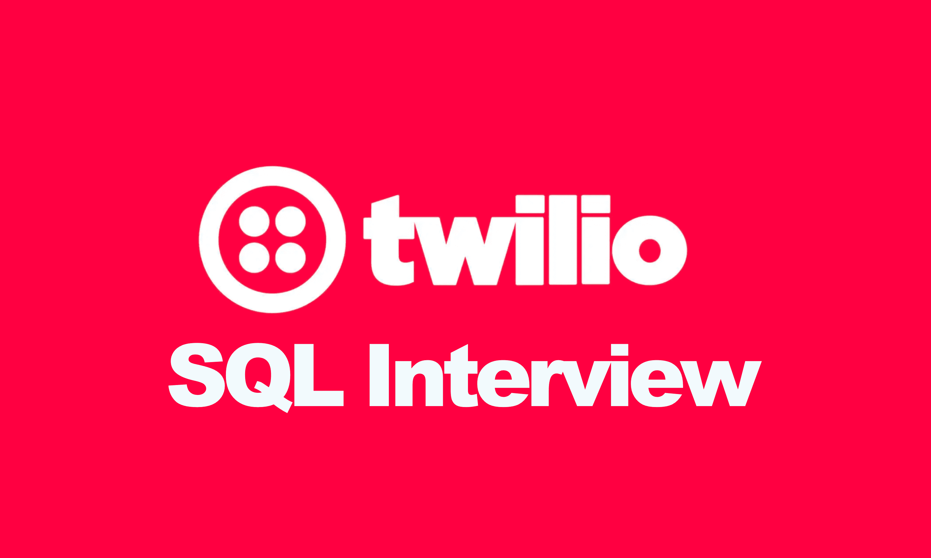 Twilio SQL Interview