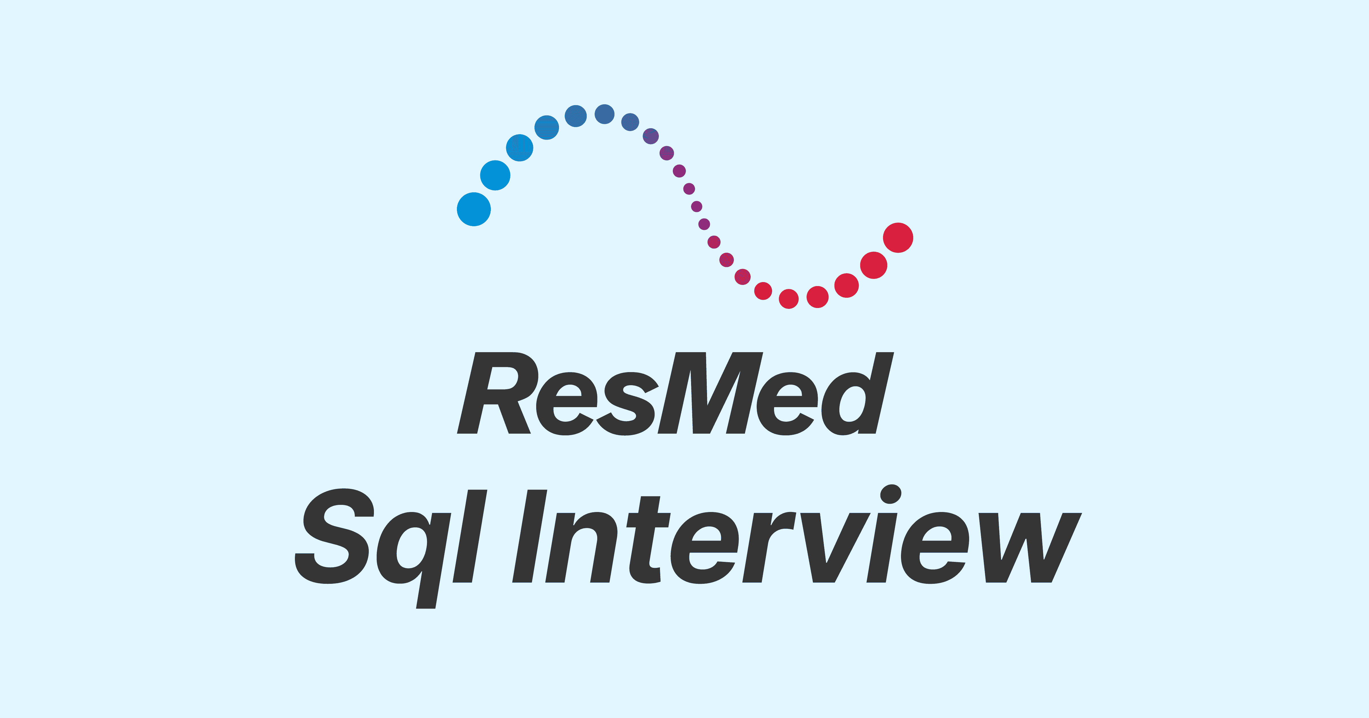 ResMed SQL Interview Questions