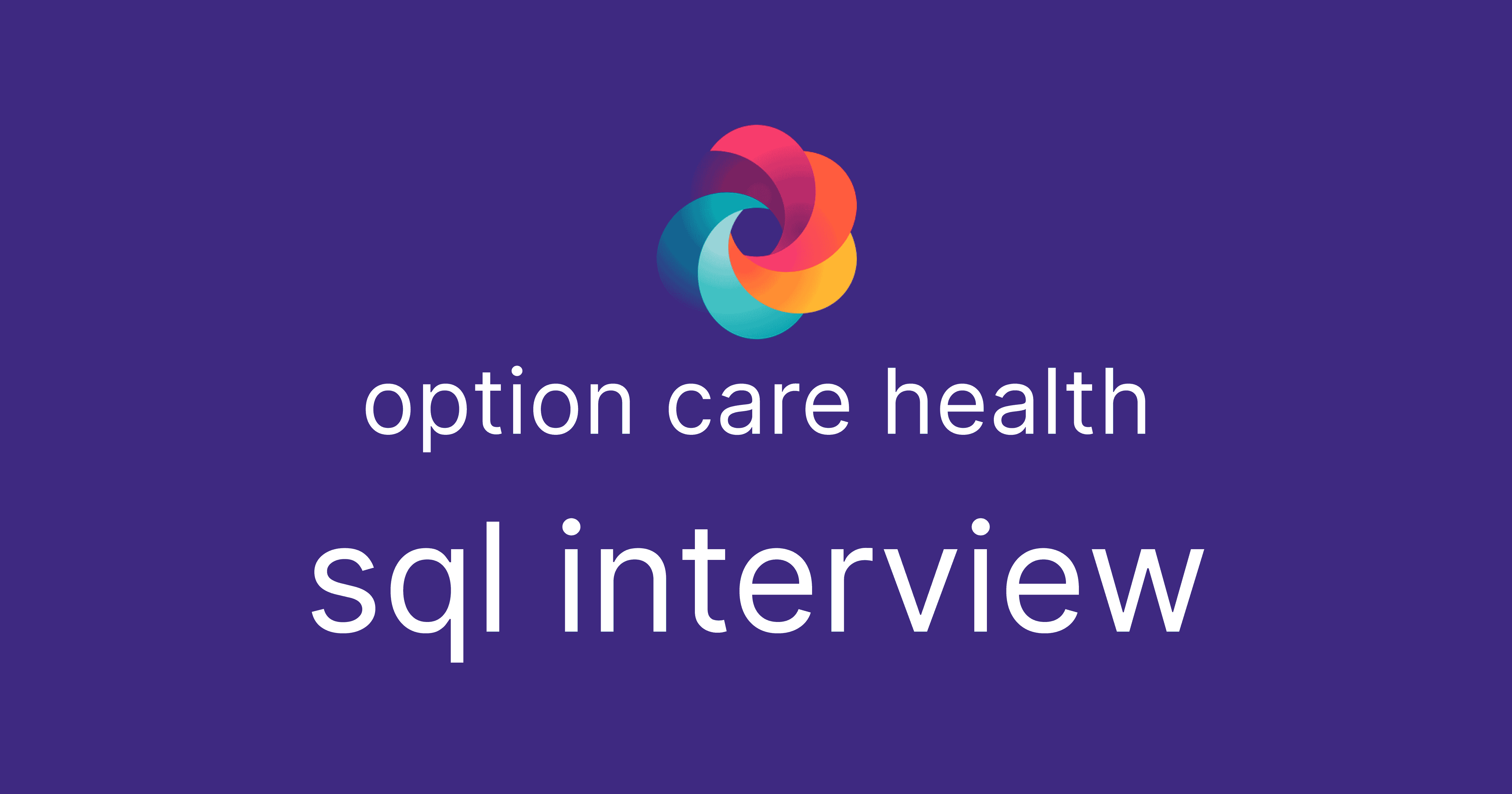 Option Care Health SQL Interview Questions