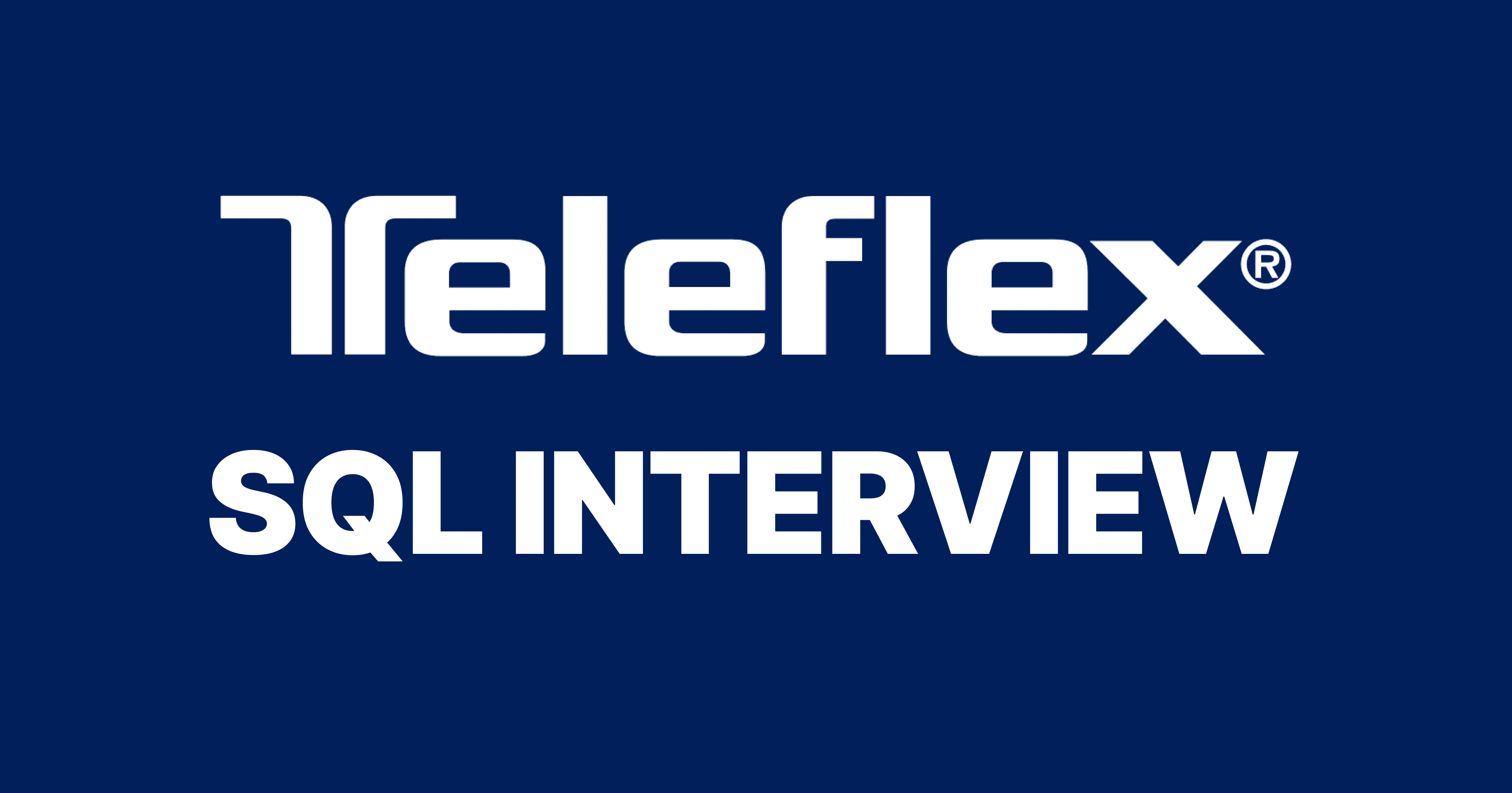 Teleflex SQL Interview Questions