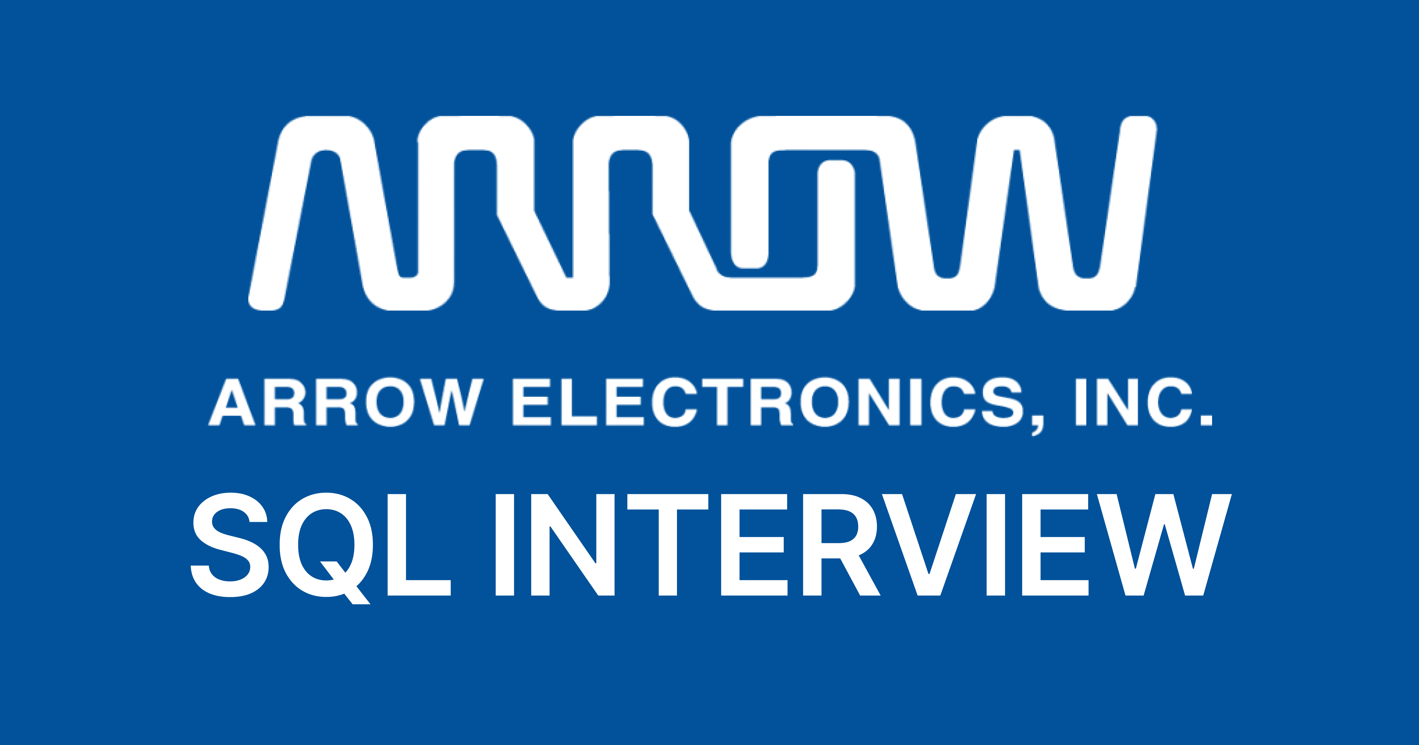 Arrow Electronics SQL Interview Questions