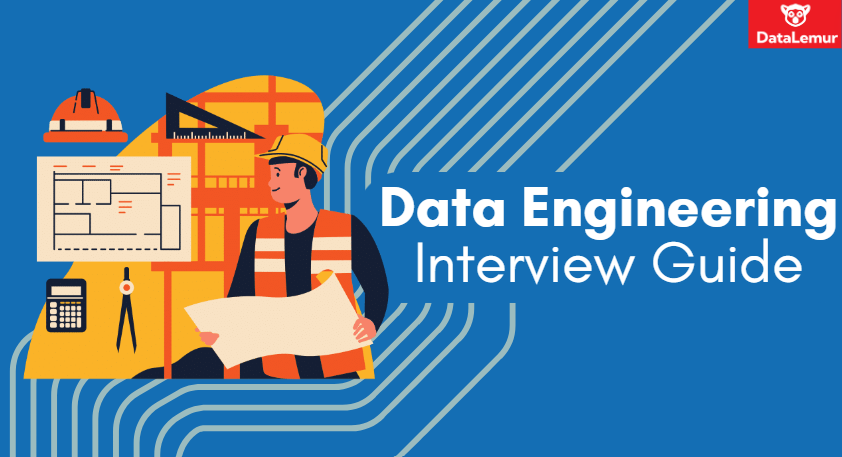Data Engineering Interview Guide