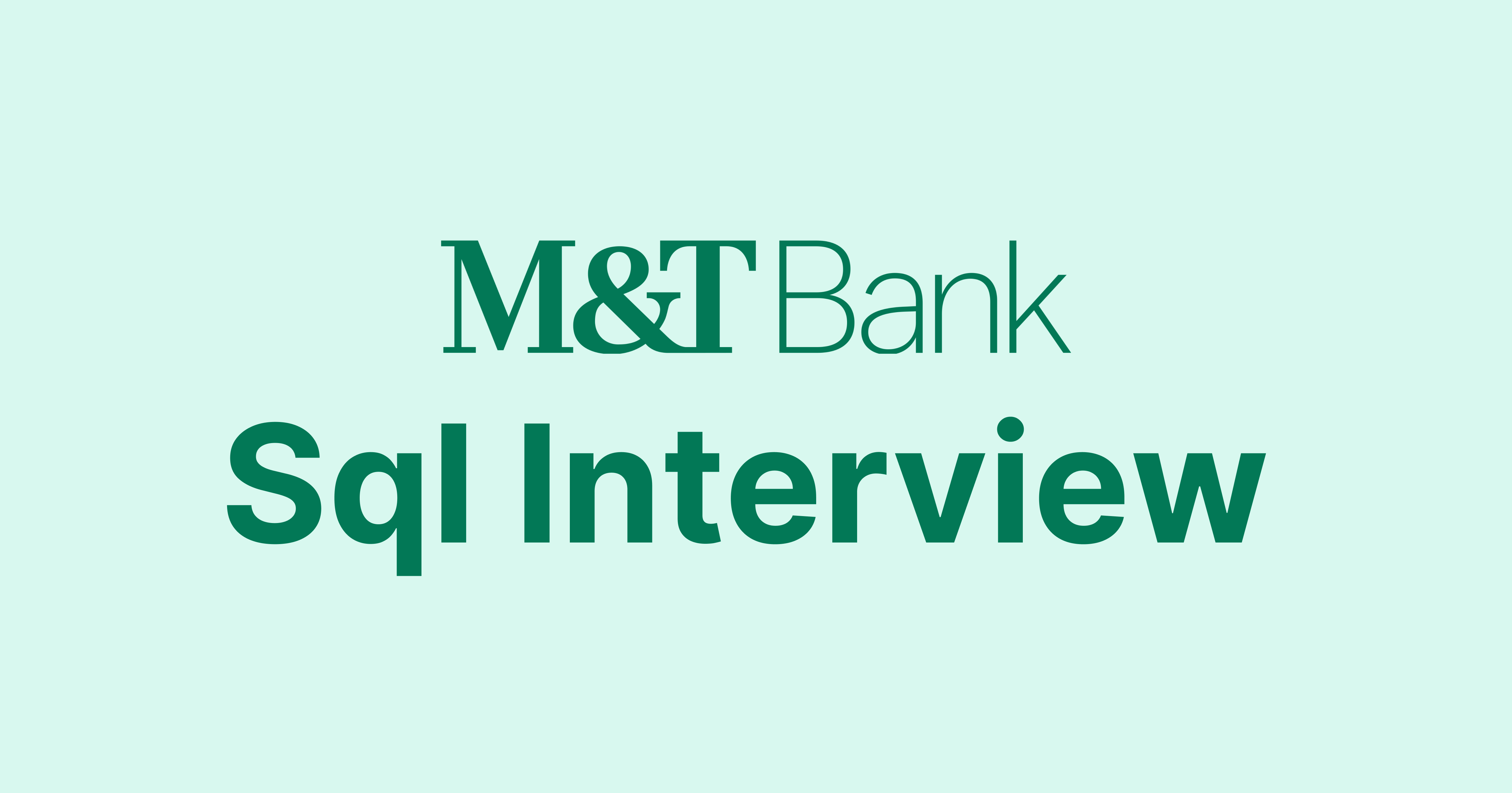 M&T Bank SQL Interview Questions