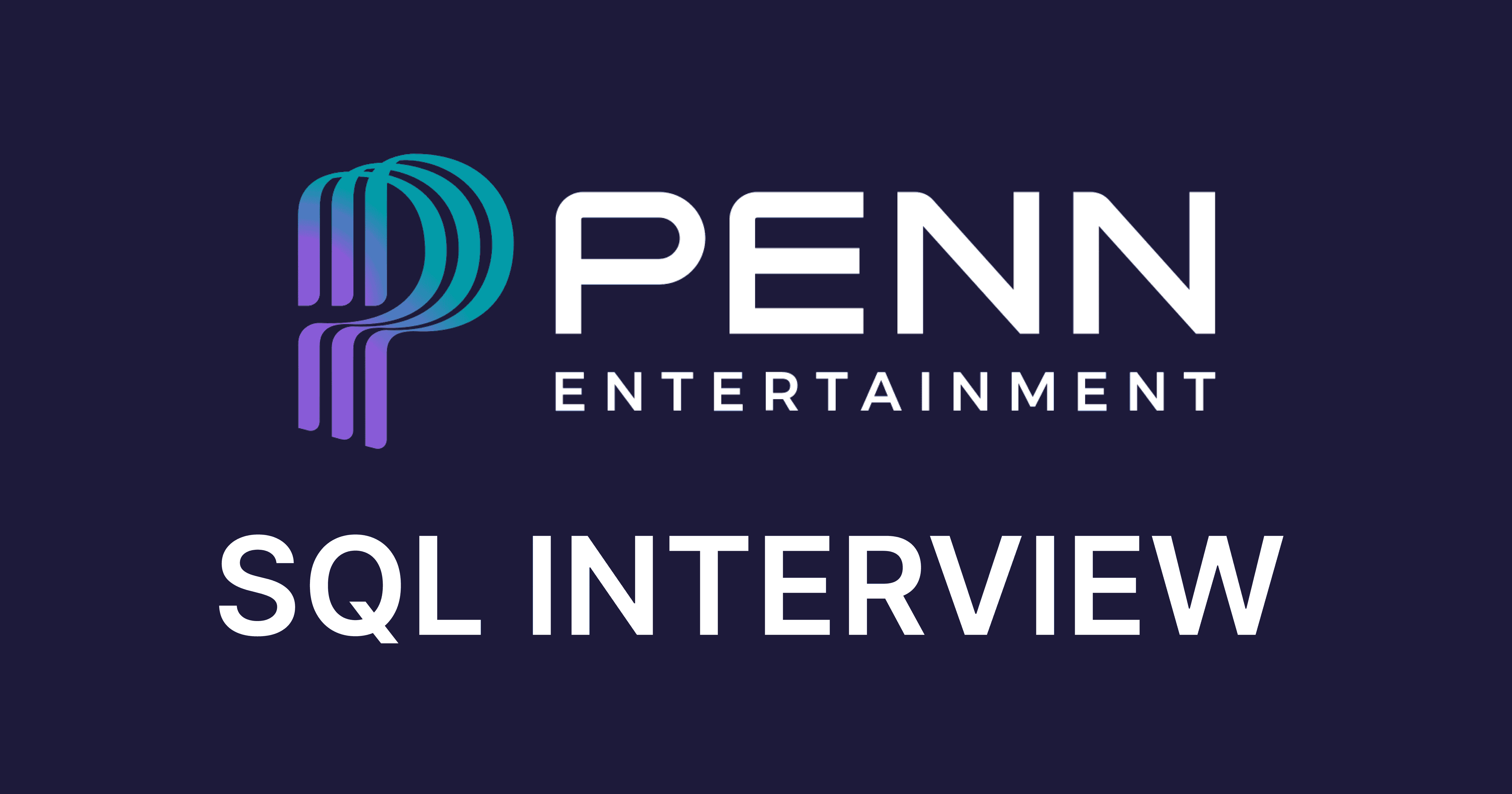 PENN Entertainment SQL Interview Questions