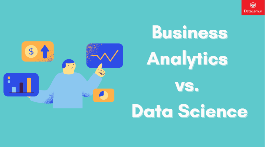 Business Analytics vs. Data Science