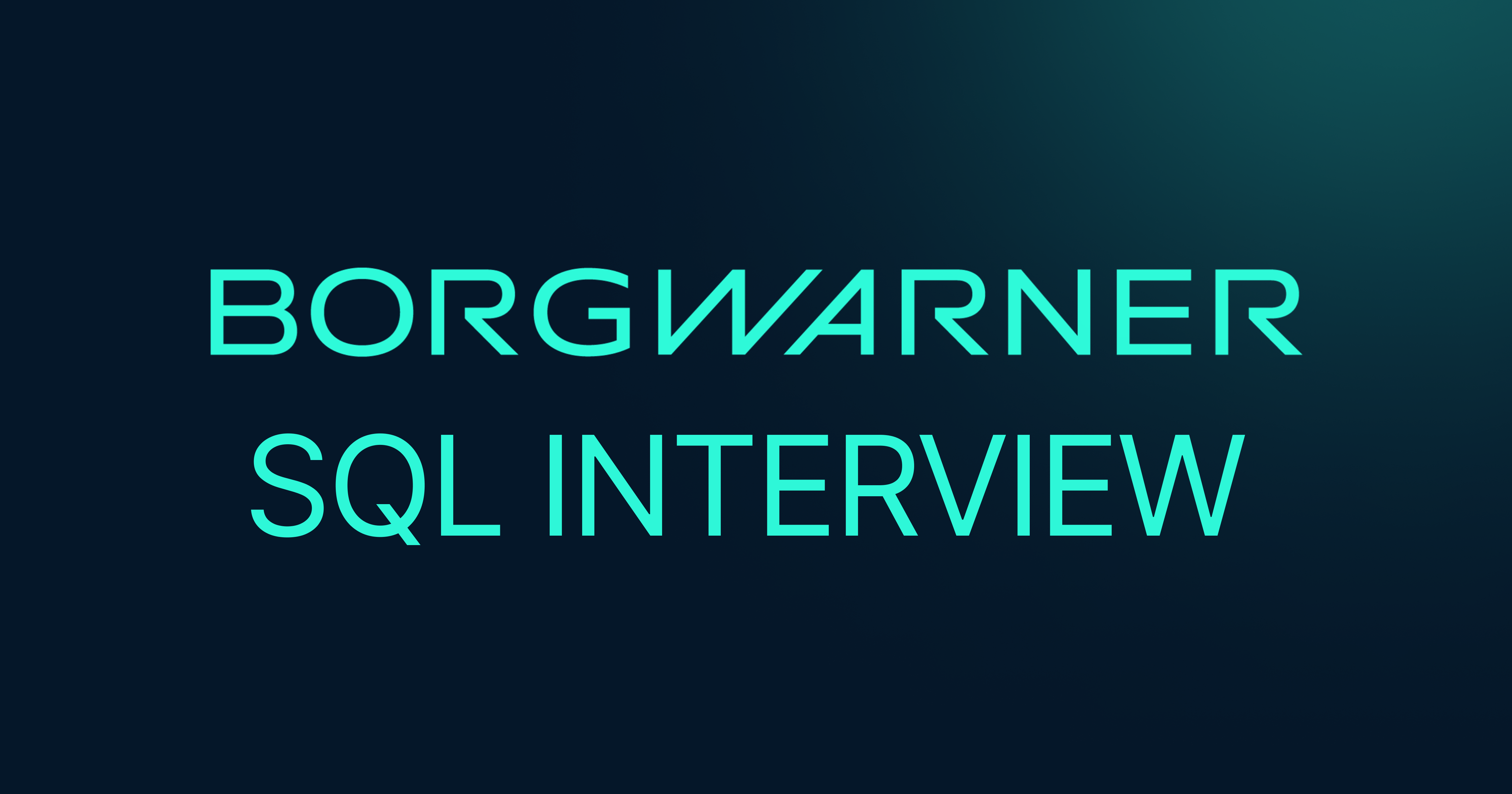 BorgWarner SQL Interview Questions