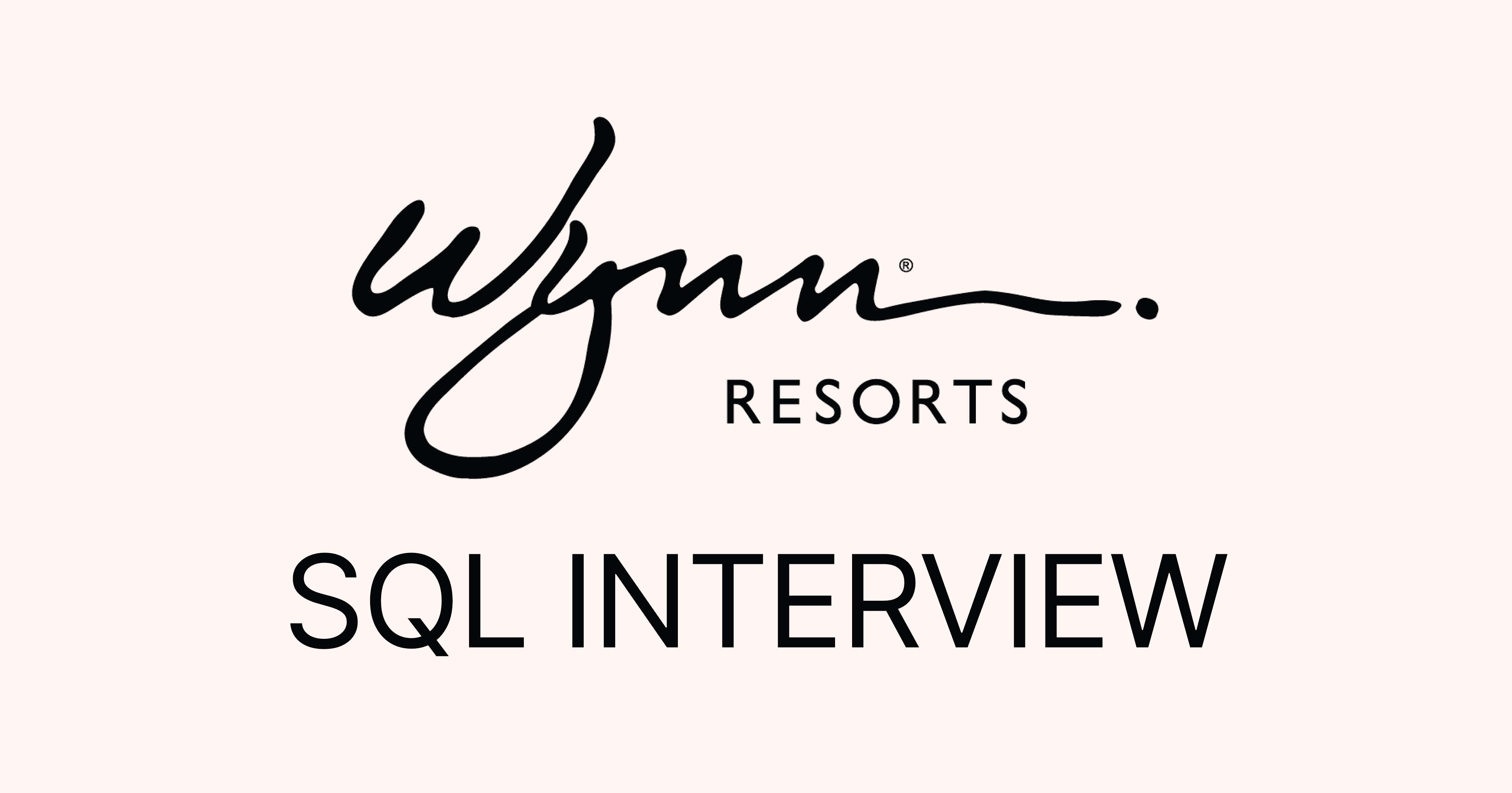 Wynn Resorts SQL Interview Questions