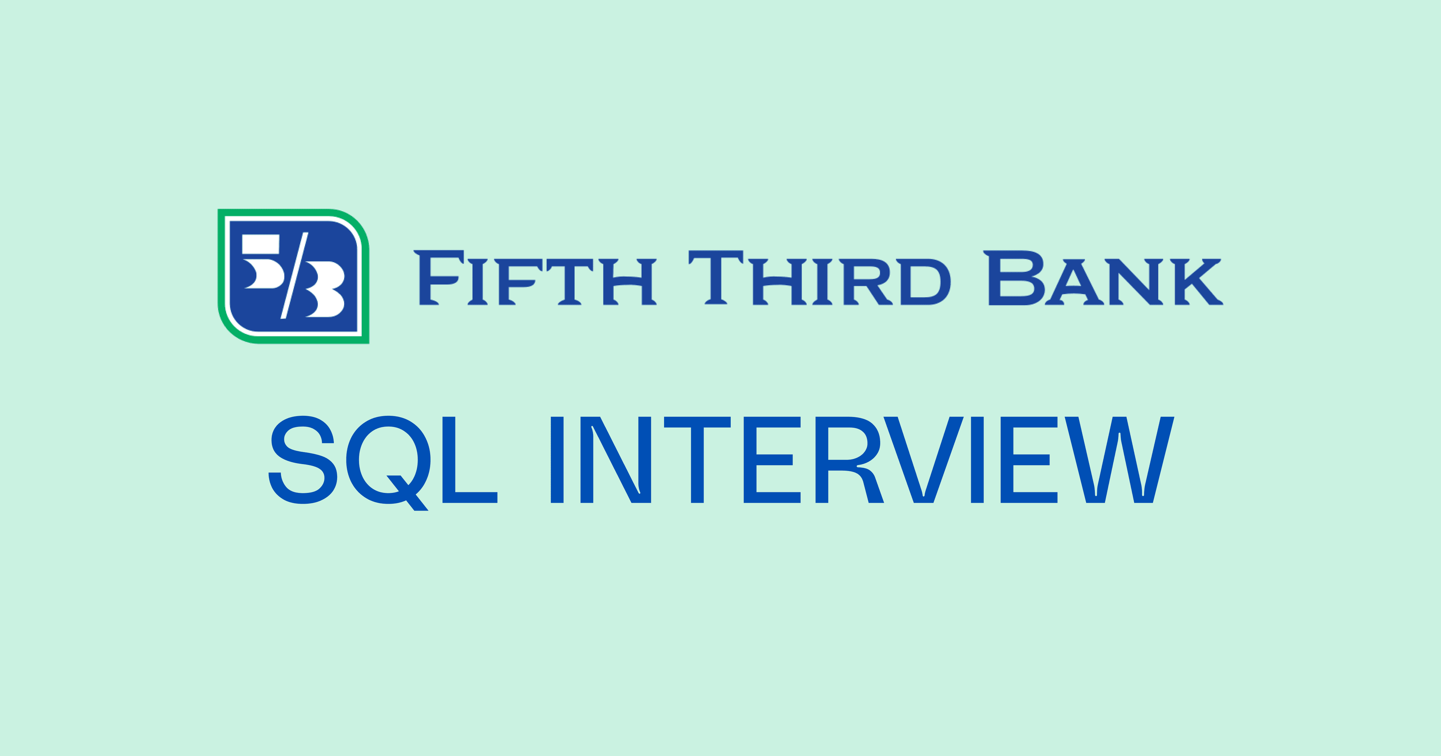 Fifth Third Bank SQL Interview Questions