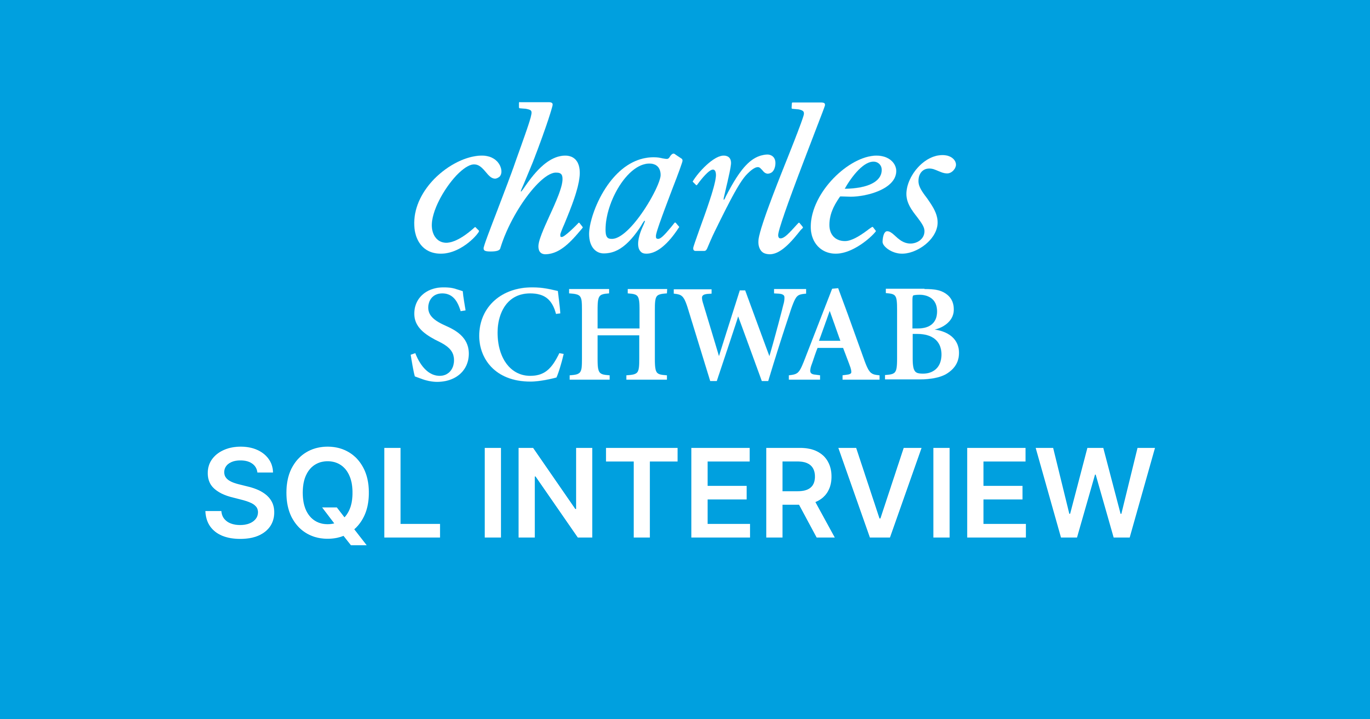 Charles Schwab SQL Interview Questions