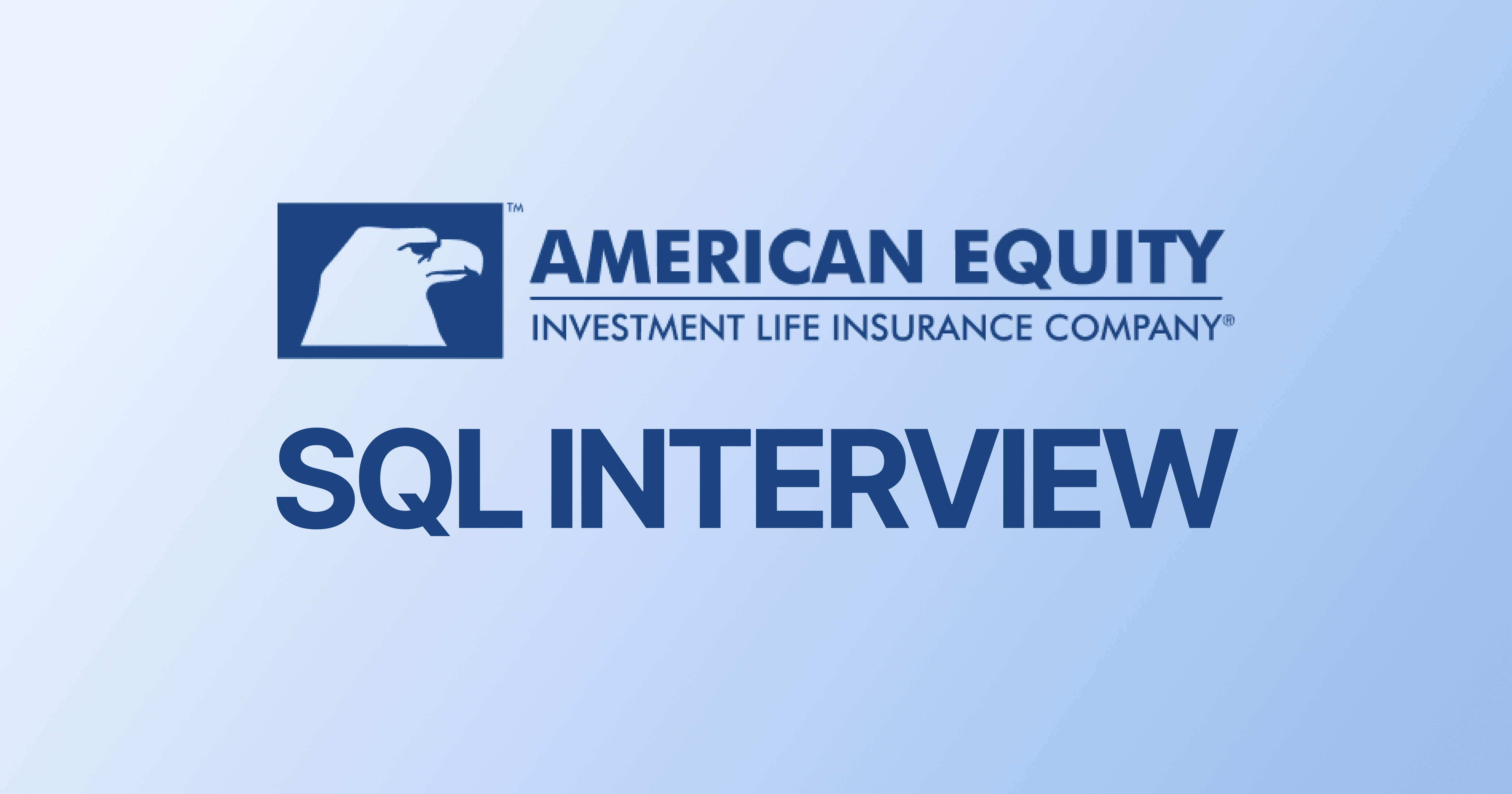 American Equity SQL Interview Questions