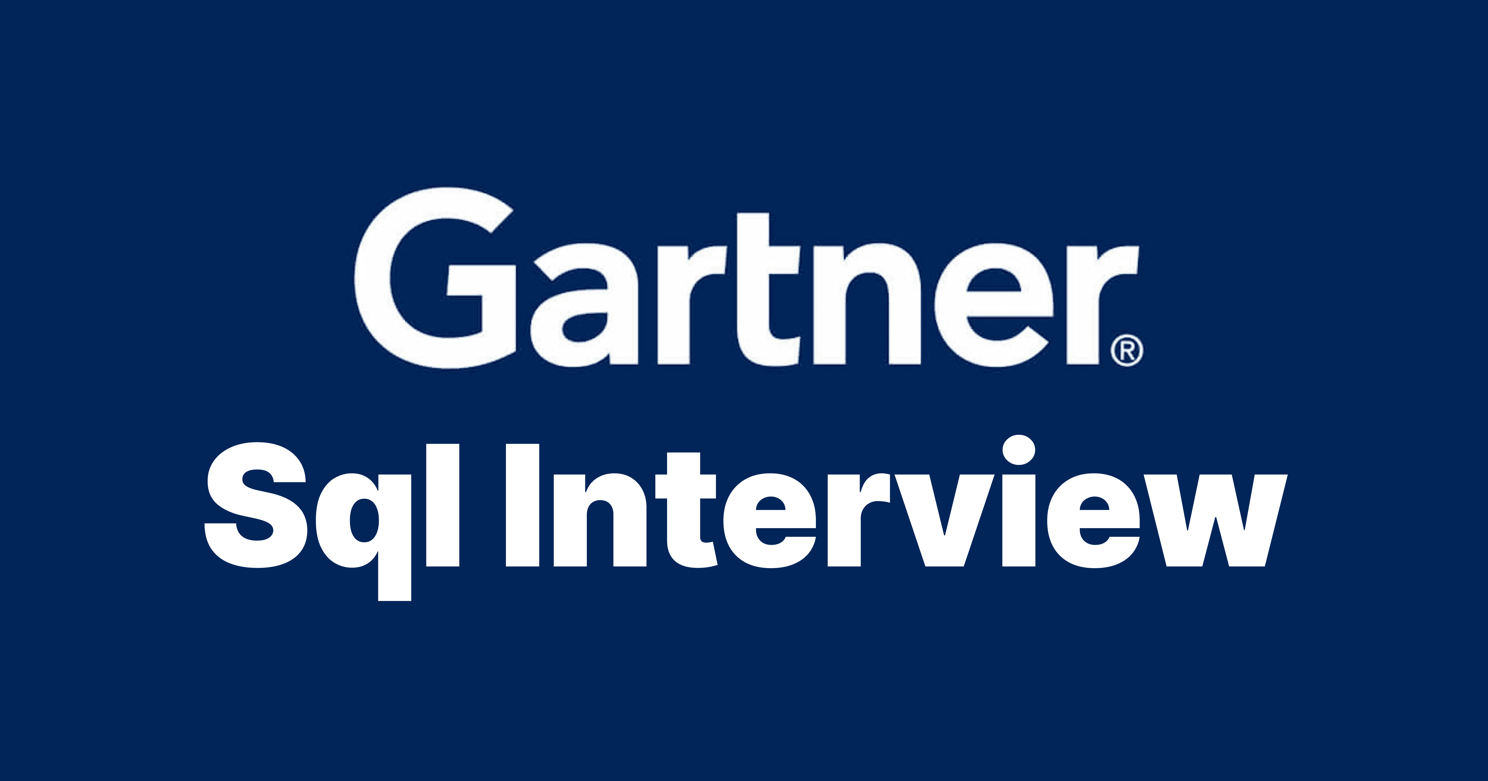 Gartner SQL Interview Questions