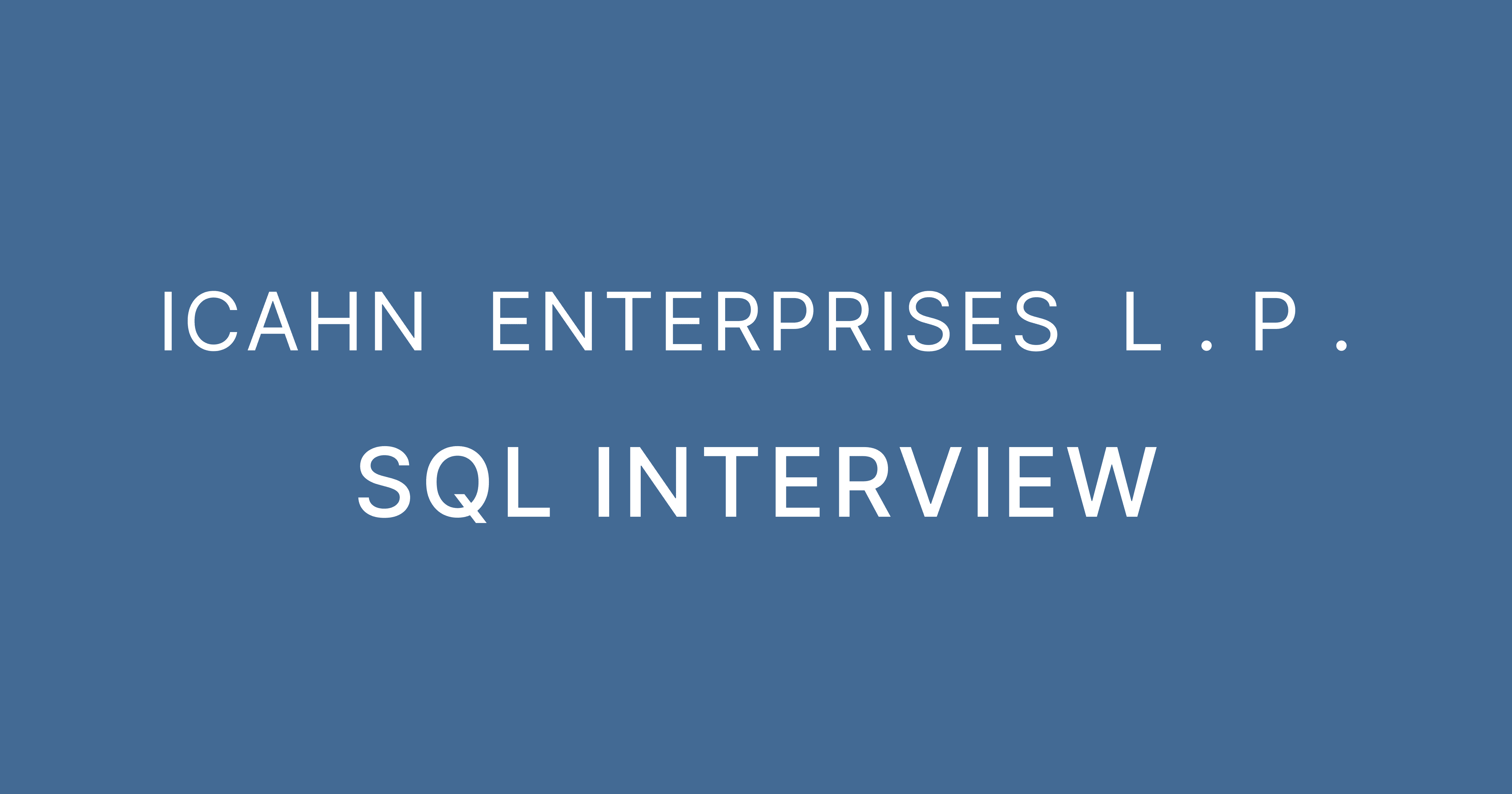 Icahn Enterprises SQL Interview Questions