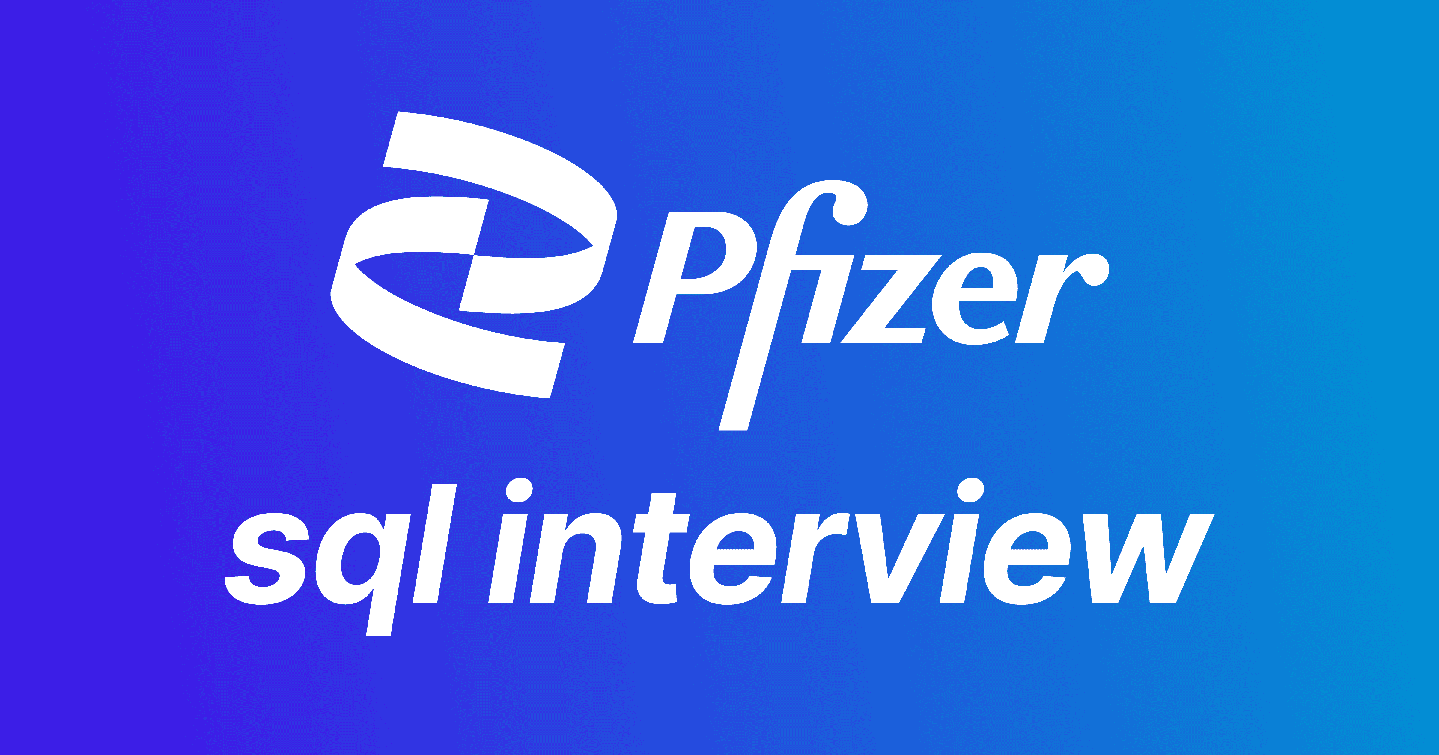 Pfizer SQL Interview Questions