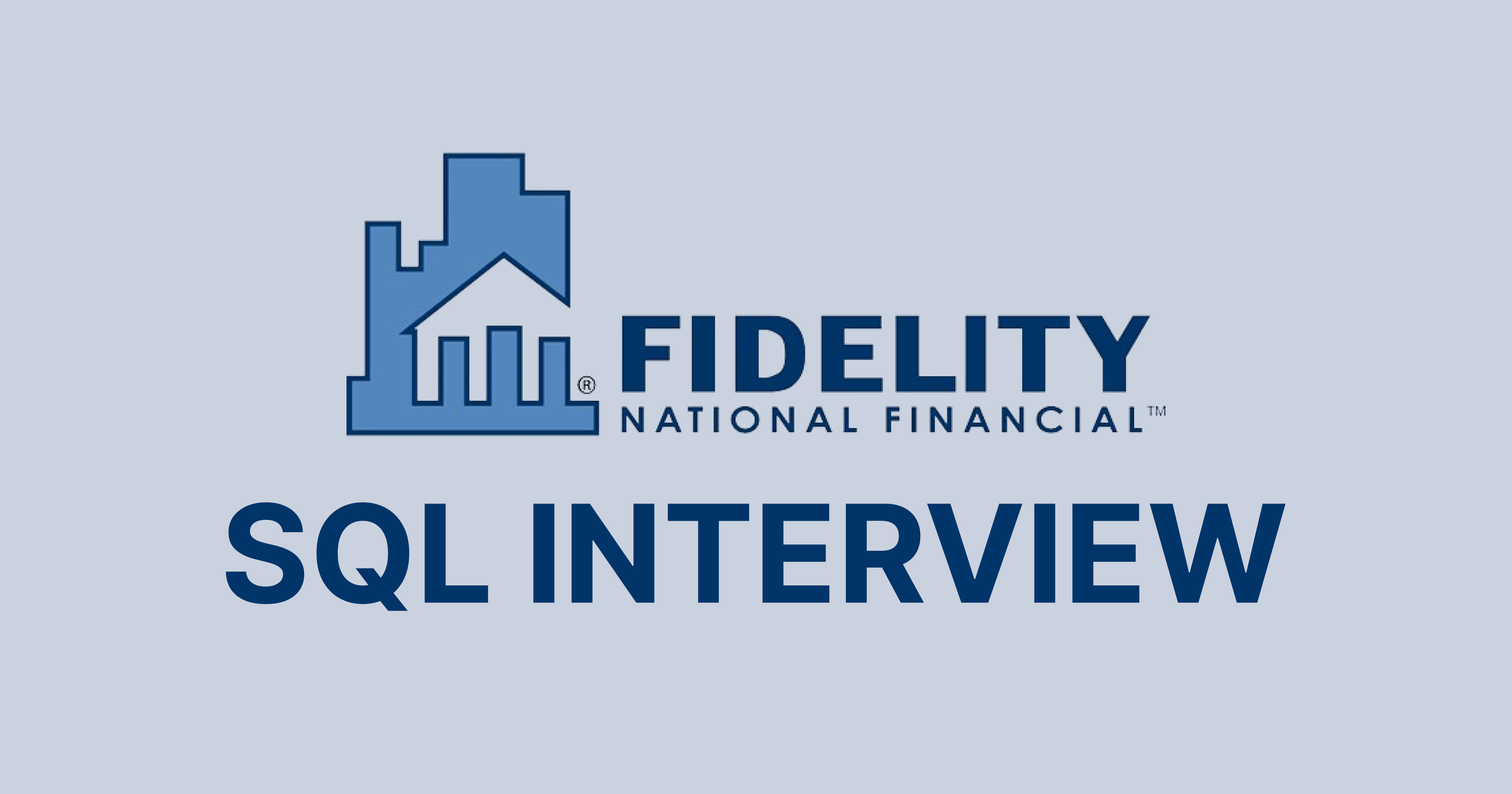 Fidelity National Financial SQL Interview Questions