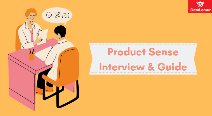 Product Sense Interview & Guide