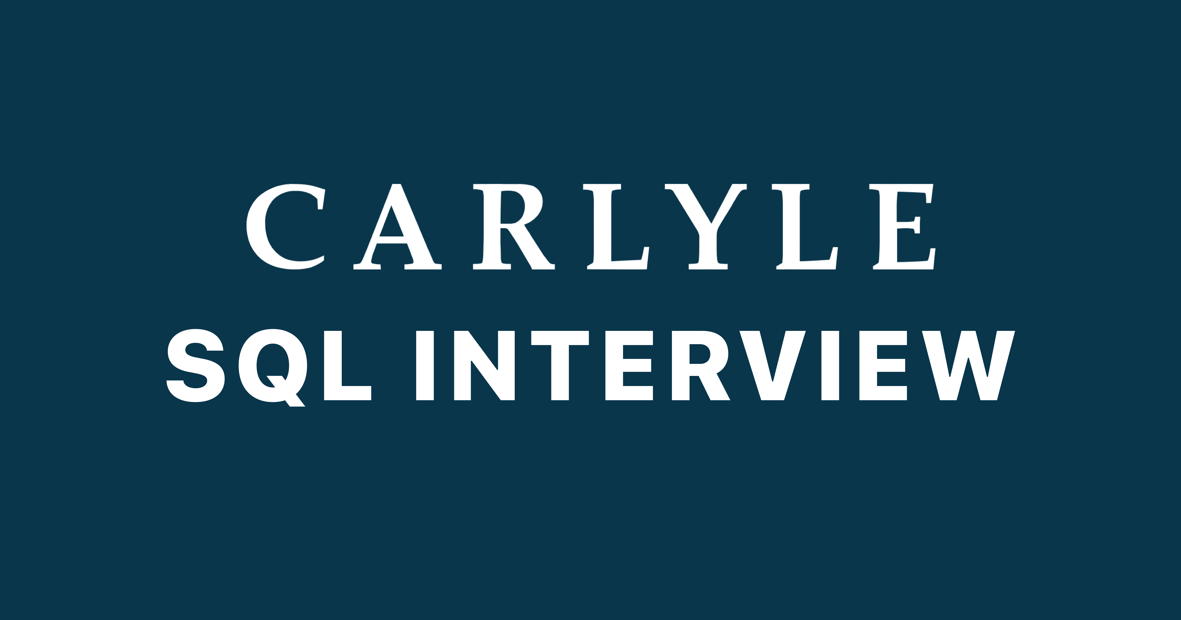 Carlyle Group SQL Interview Questions