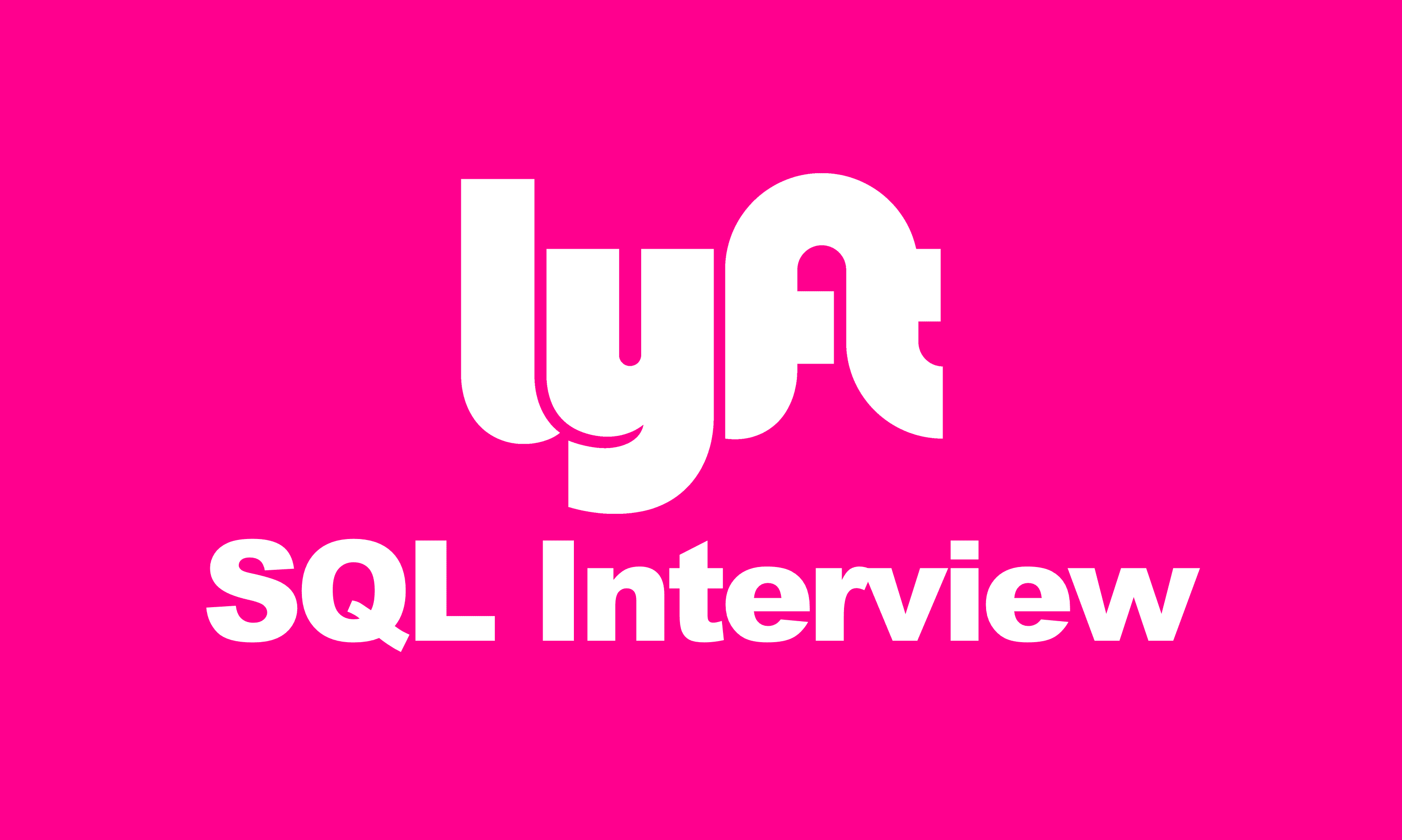 Lyft SQL Interview