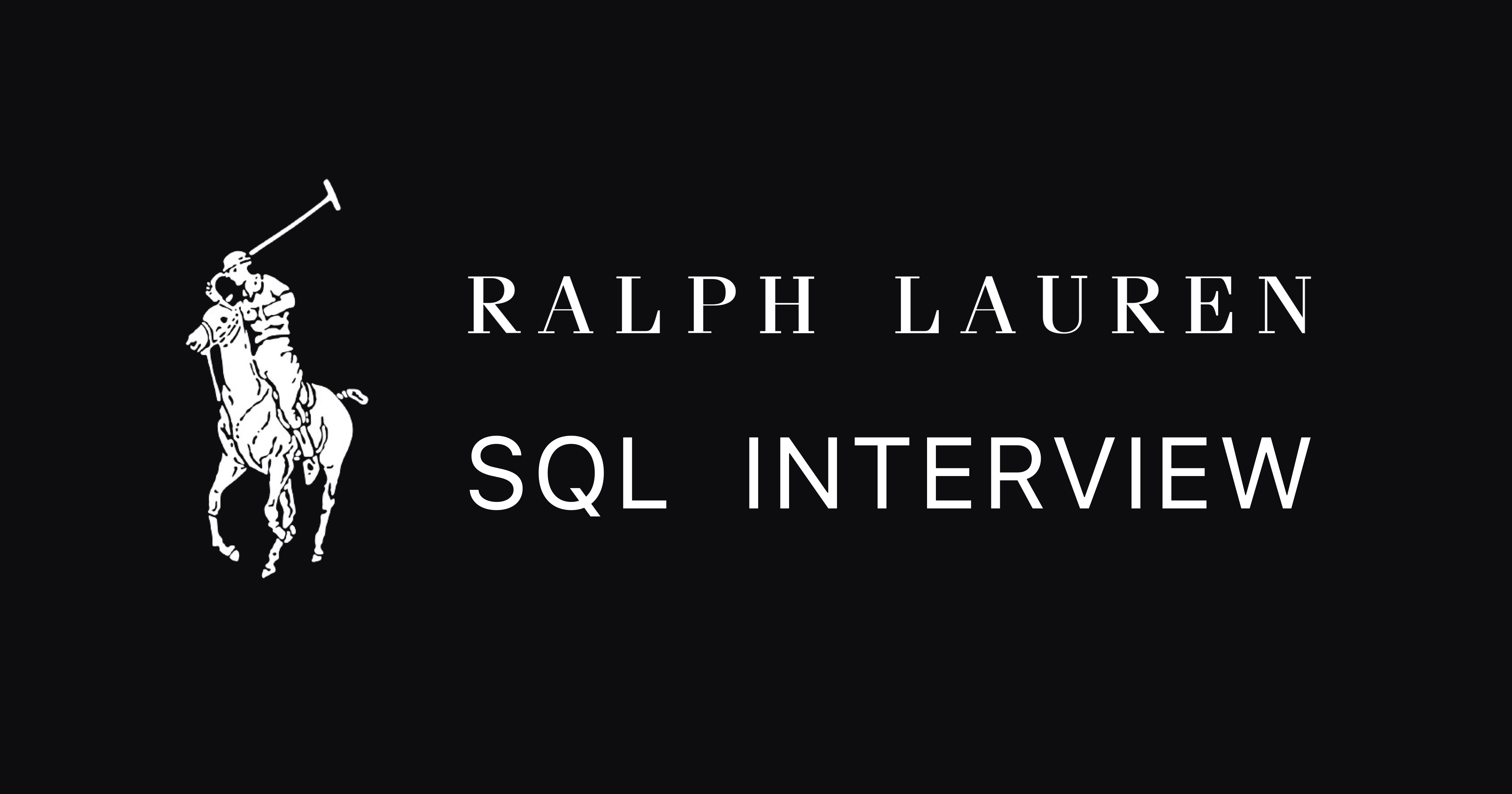 Ralph Lauren SQL Interview Questions