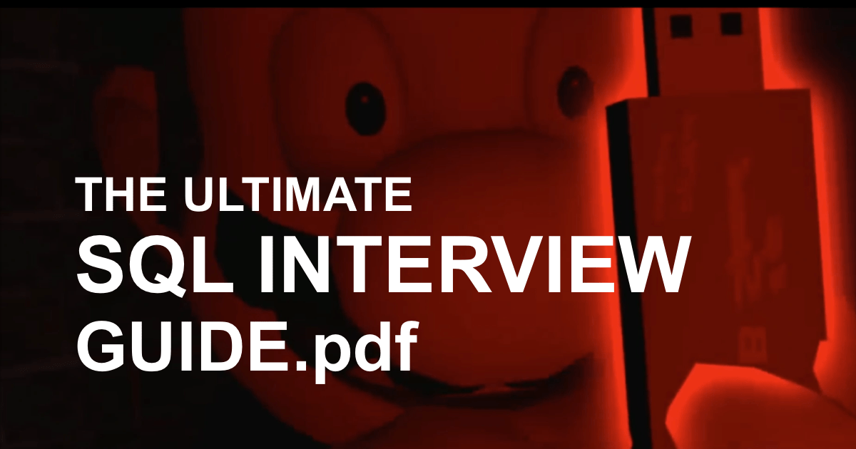Ultimate SQL Interview Guide For Data Scientists & Data Analysts