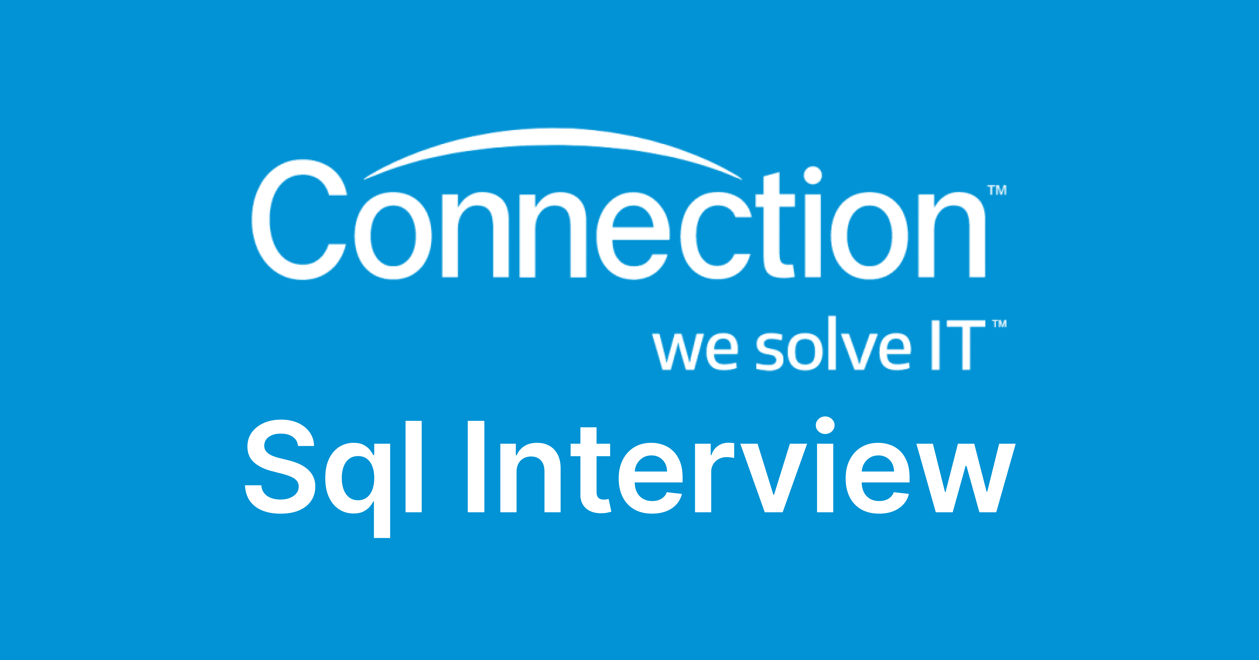 PC Connection SQL Interview Questions