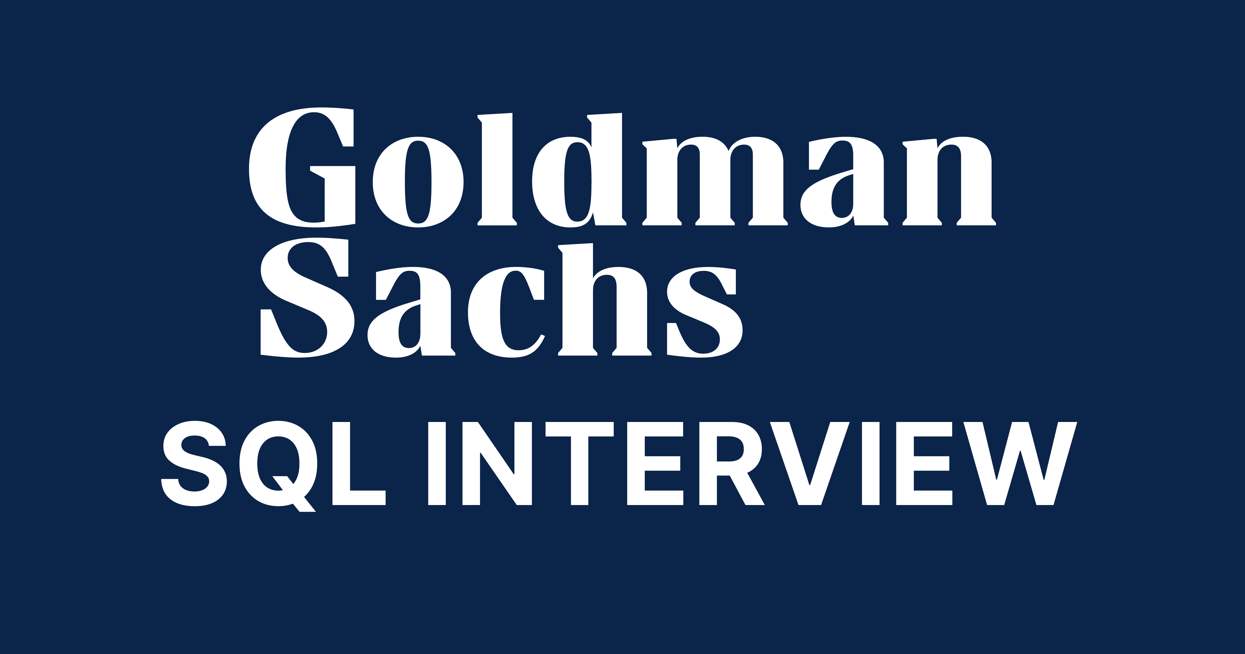 Goldman Sachs SQL Interview Questions