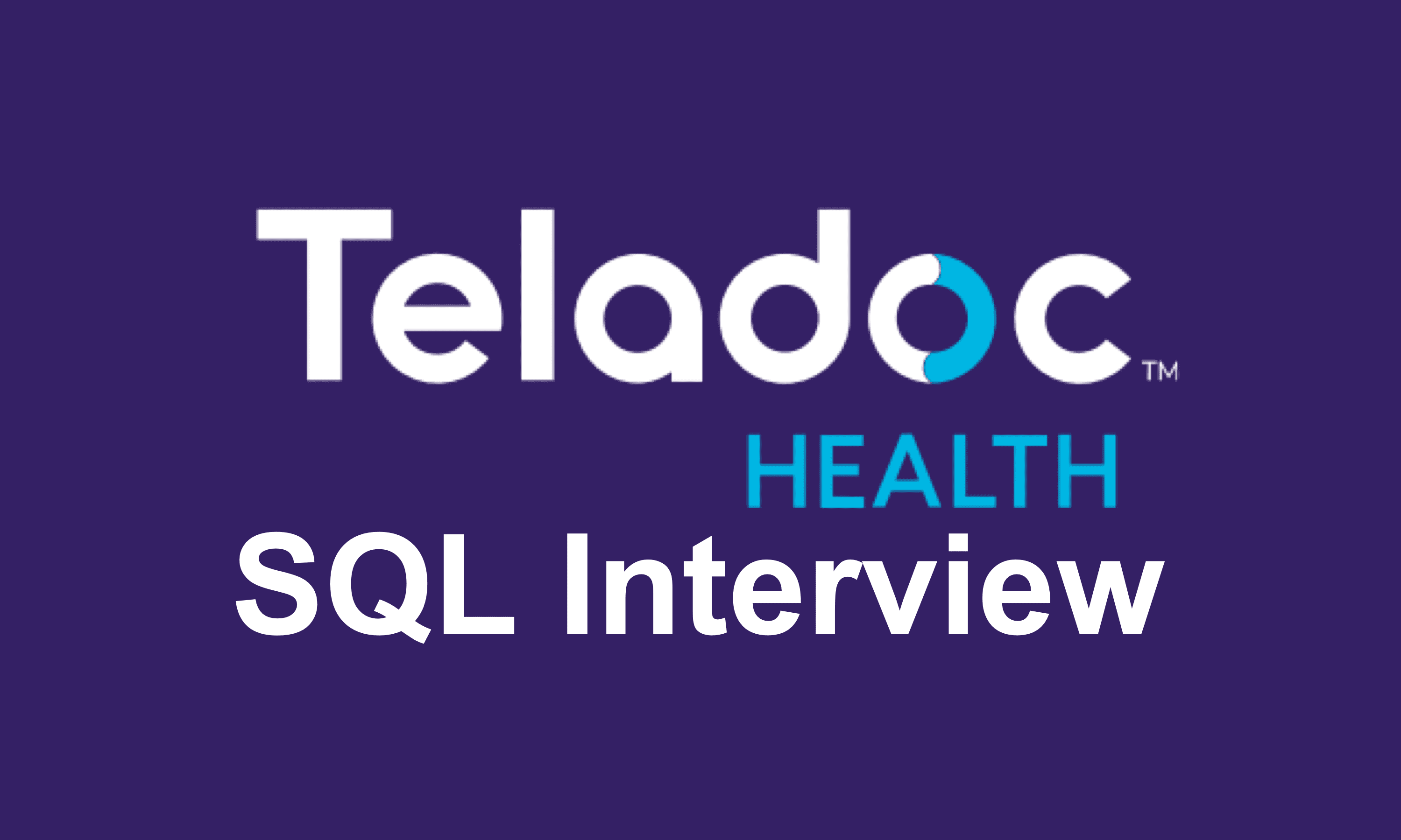 Teladoc SQL Interview