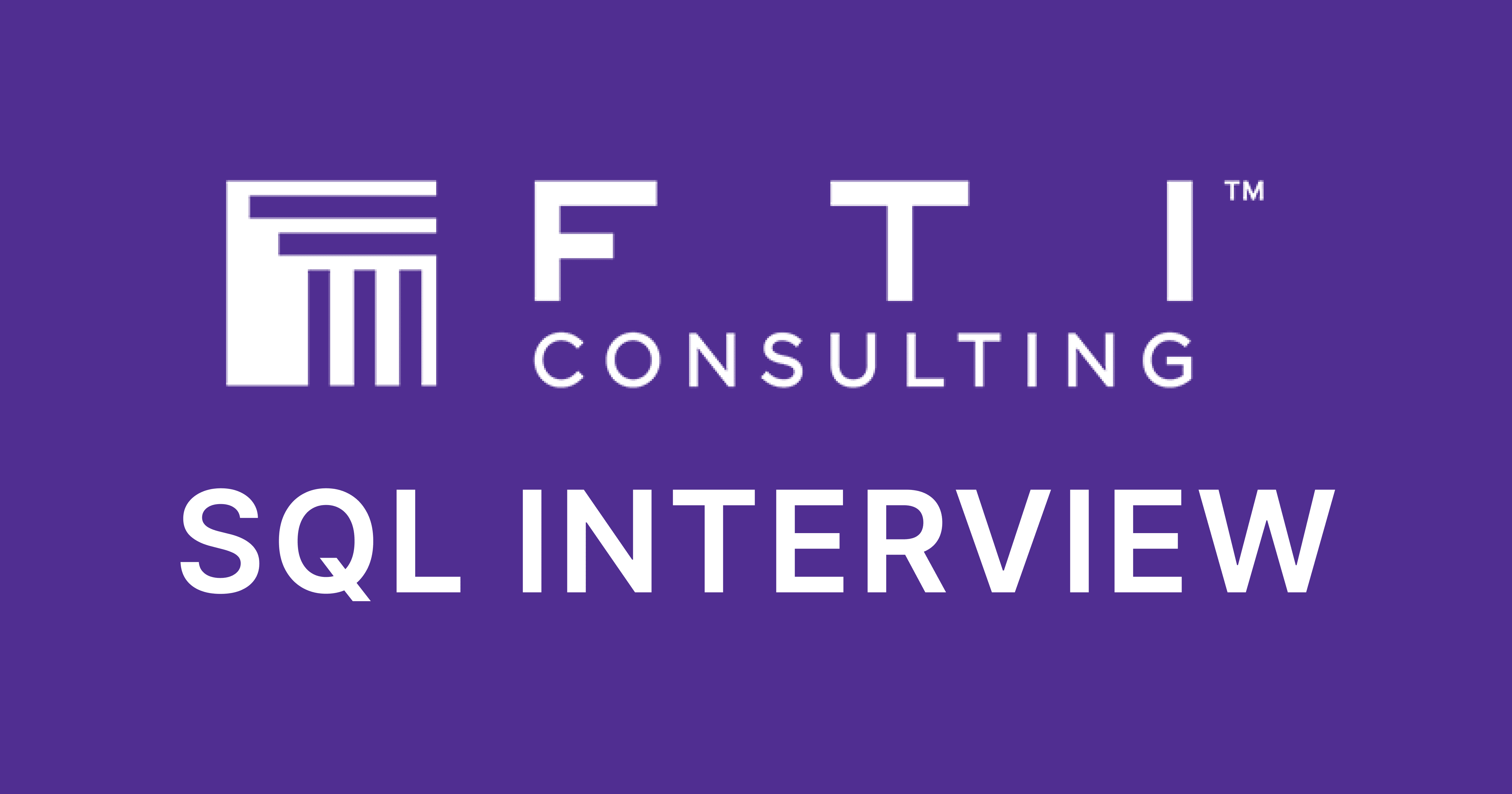 FTI Consulting SQL Interview Questions