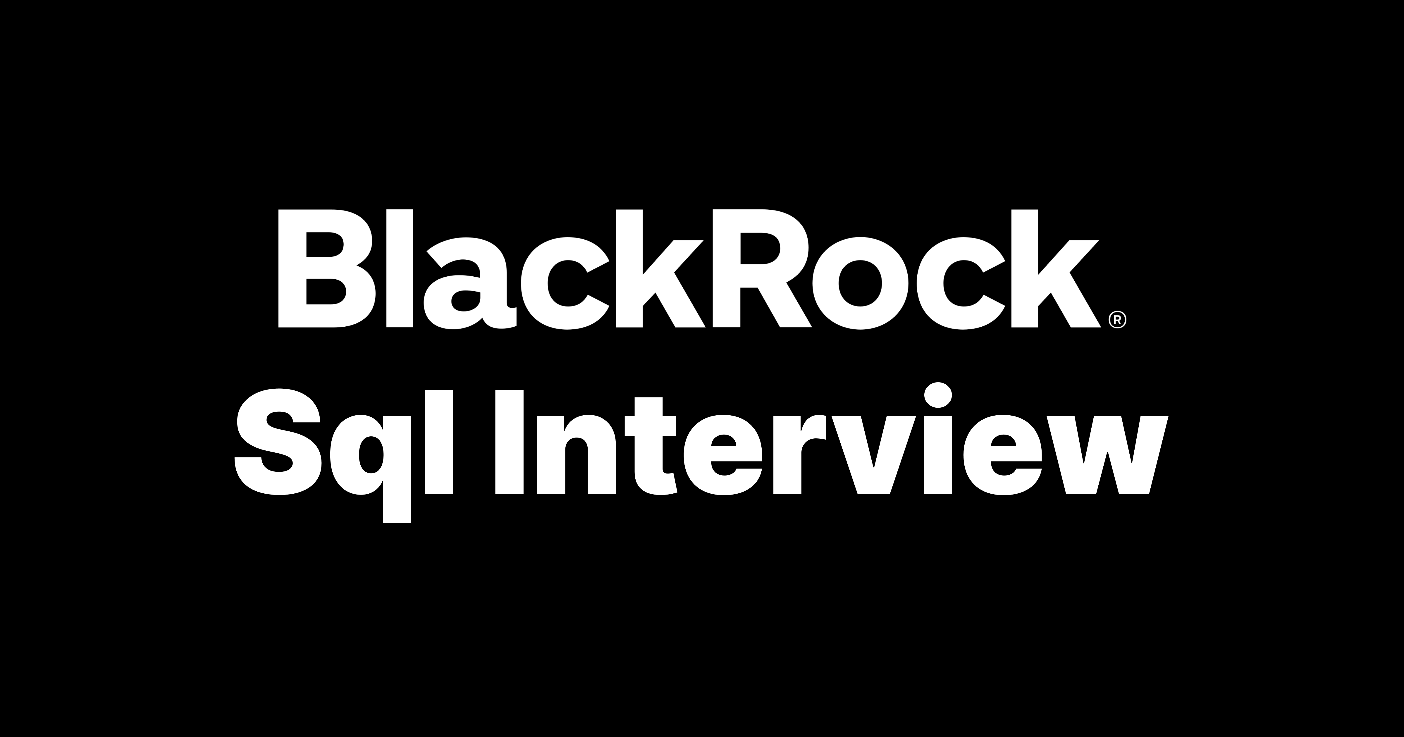 BlackRock SQL Interview Questions