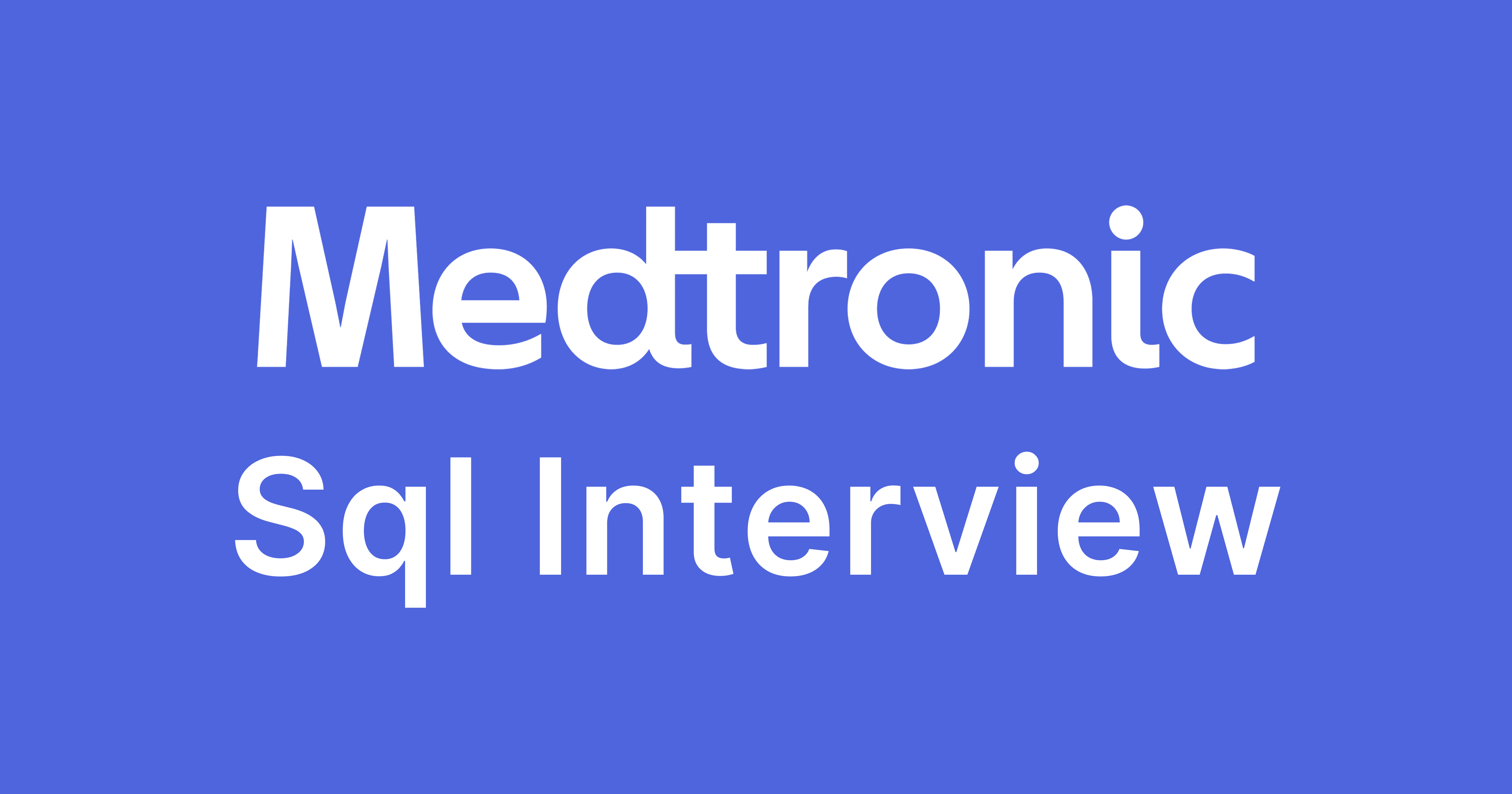 Medtronic SQL Interview Questions