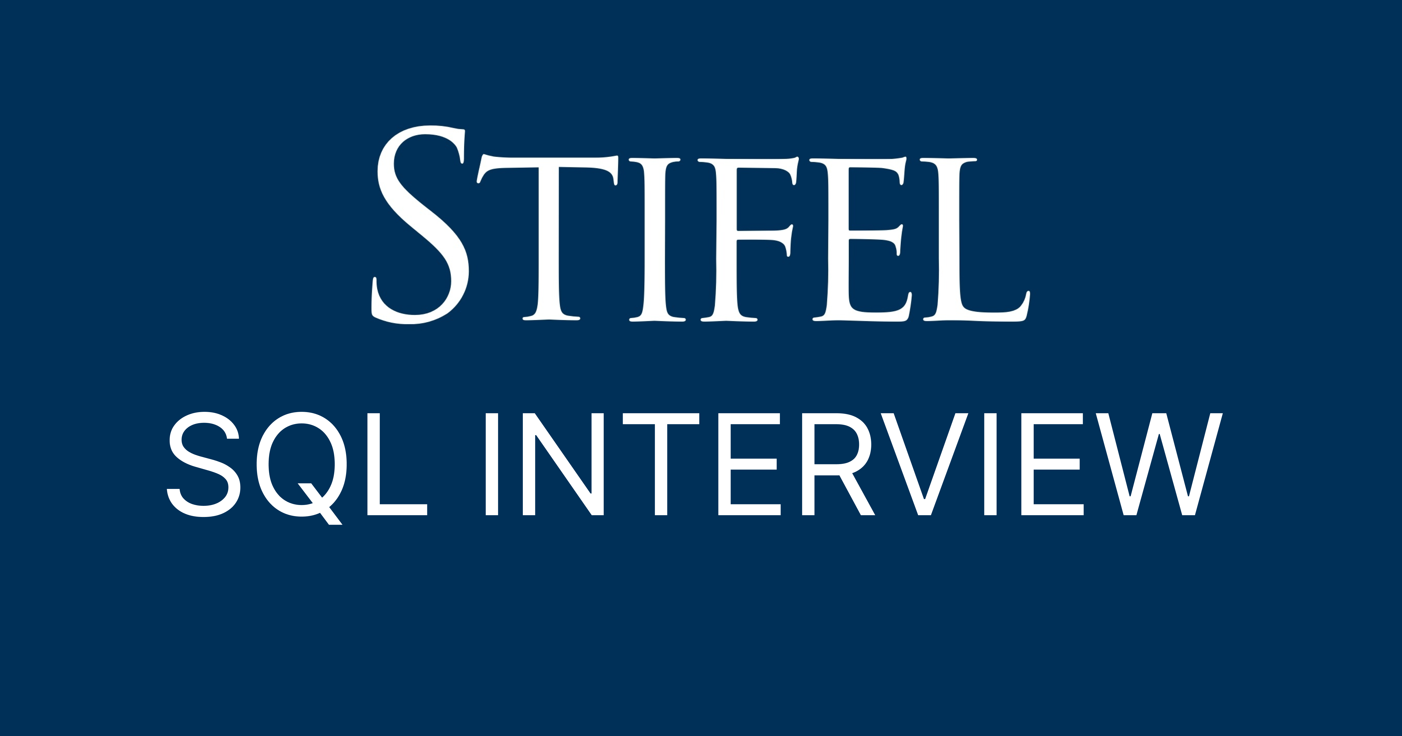 Stifel SQL Interview Questions