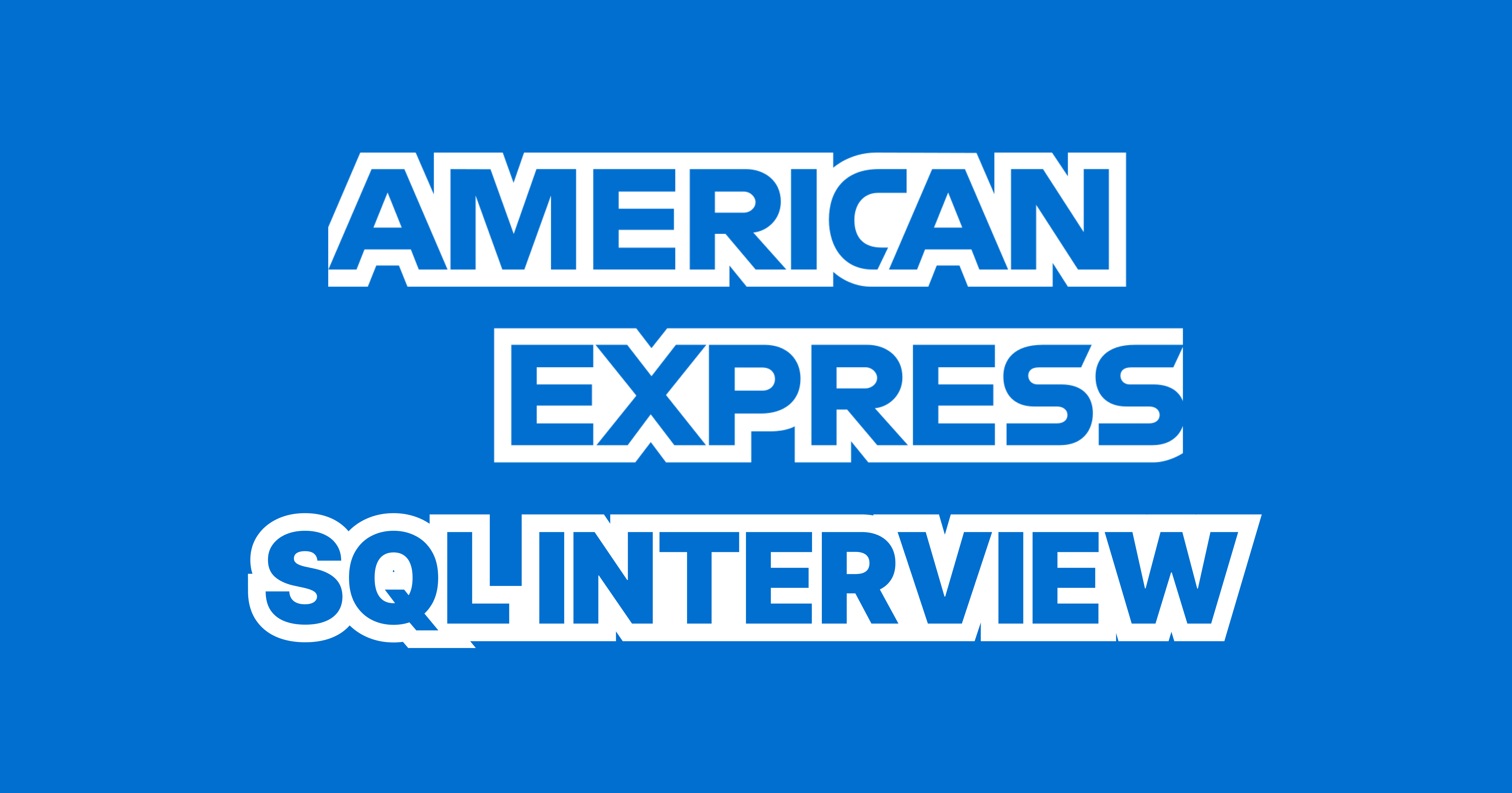 American Express SQL Interview Questions