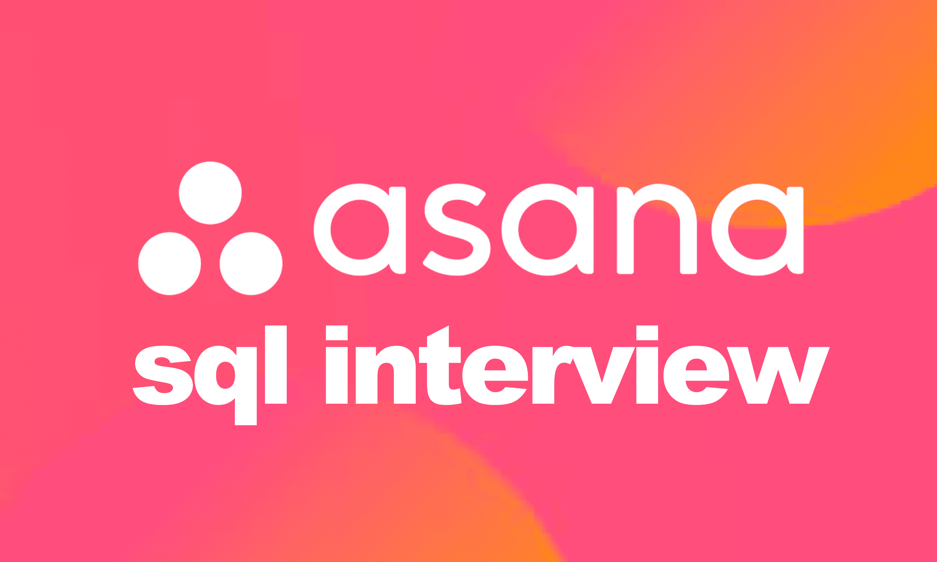 Asana SQL Interview