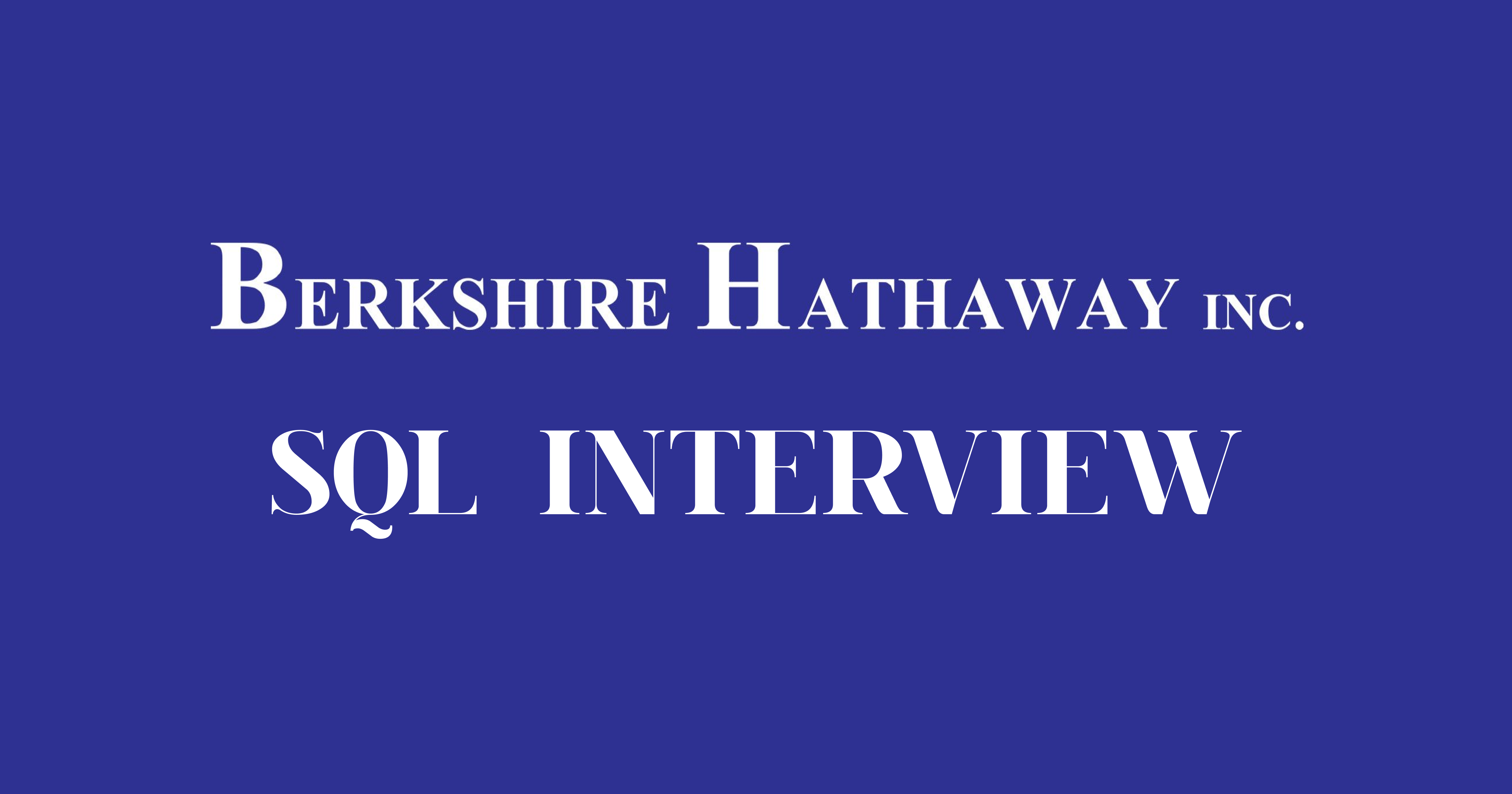 Berkshire Hathaway SQL Interview Questions