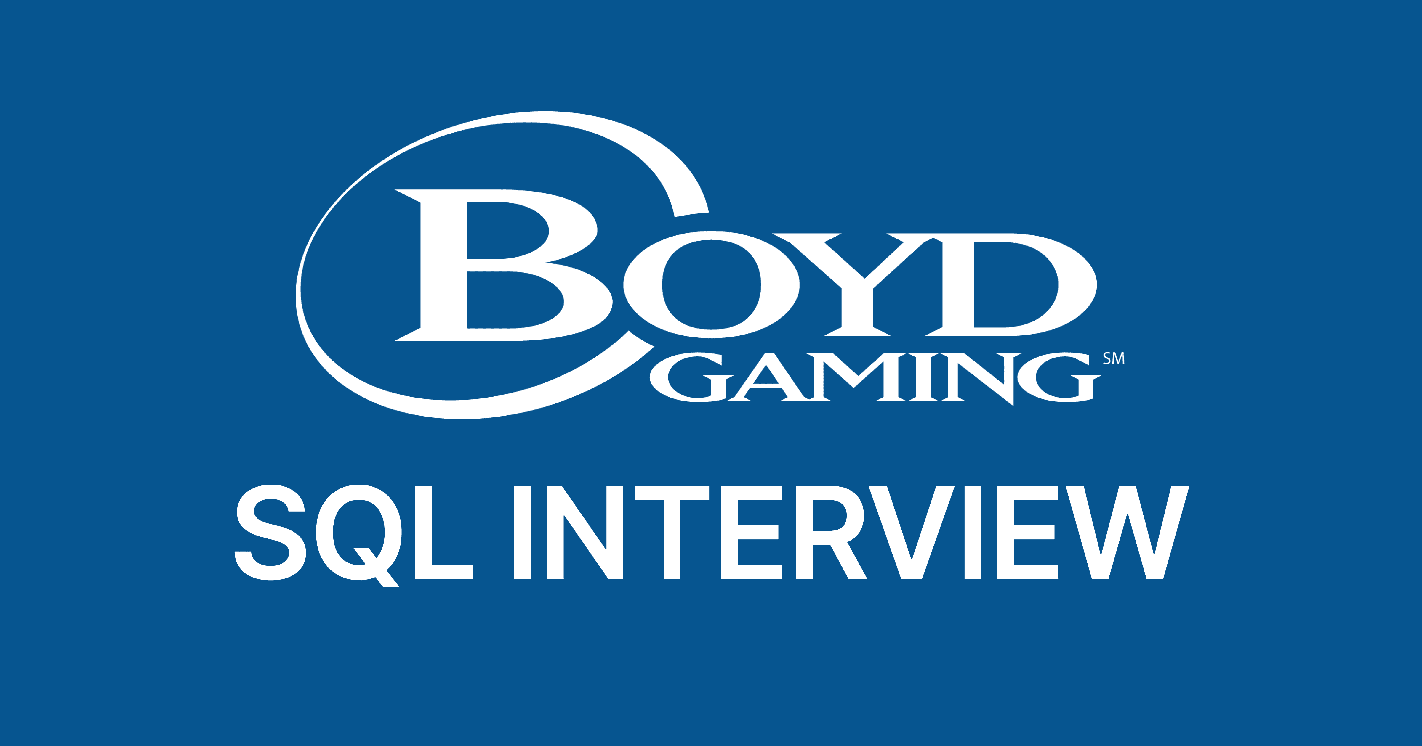 Boyd Gaming SQL Interview Questions