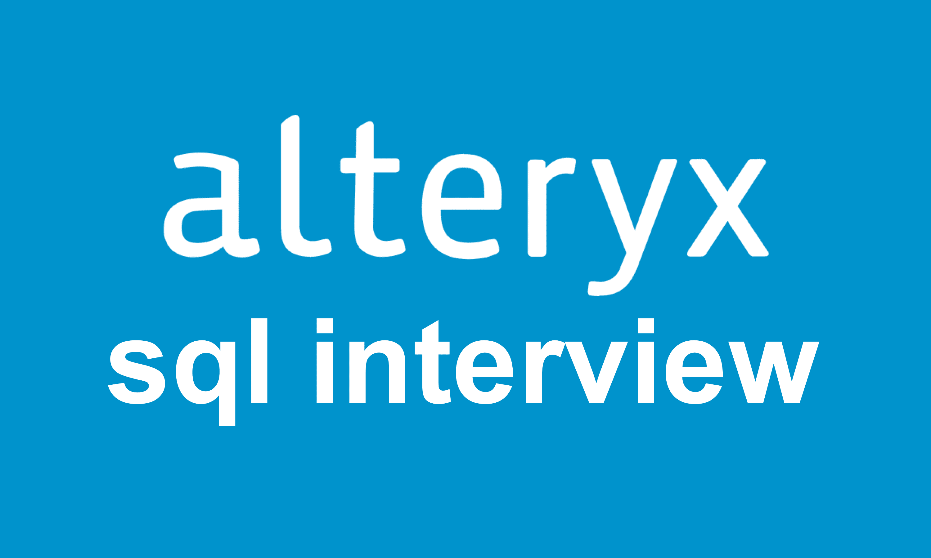 Alteryx SQL Interview