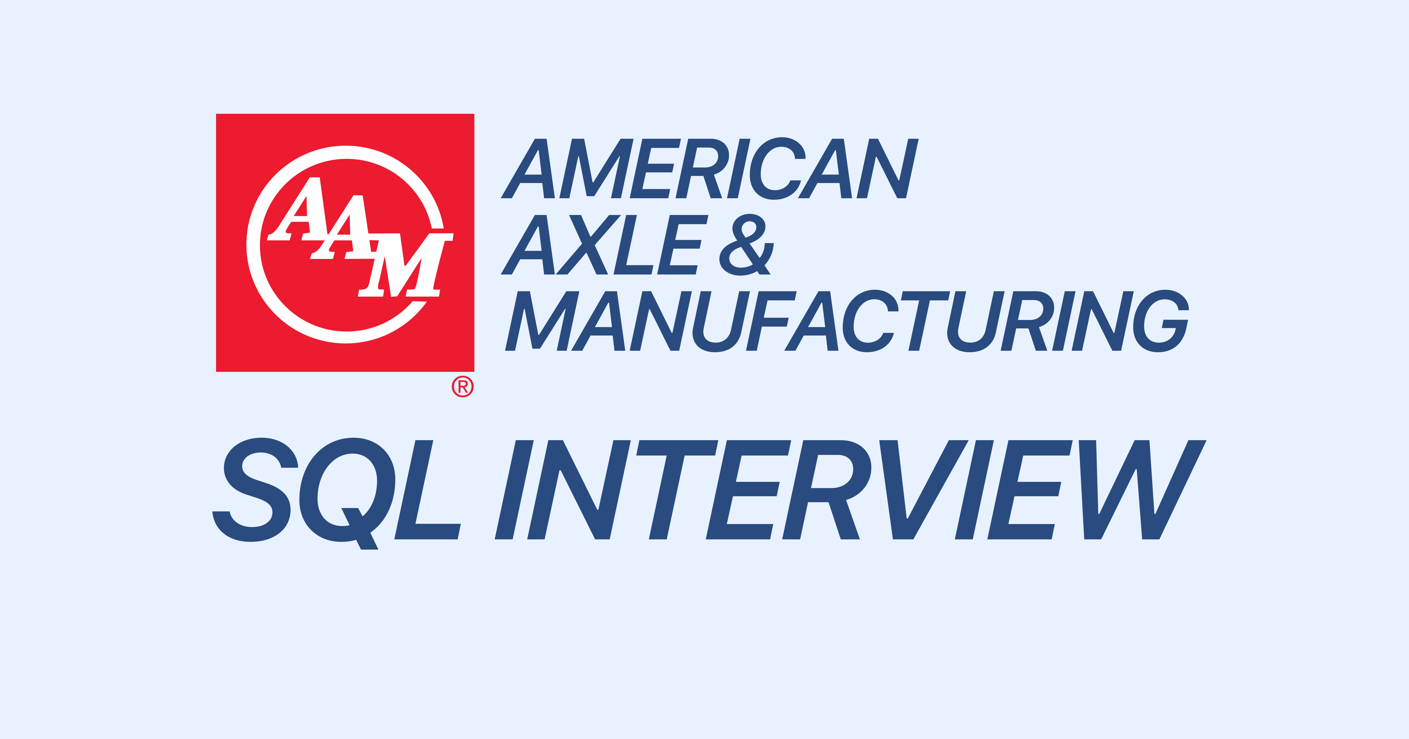 American Axle & Manufacturing SQL Interview Questions