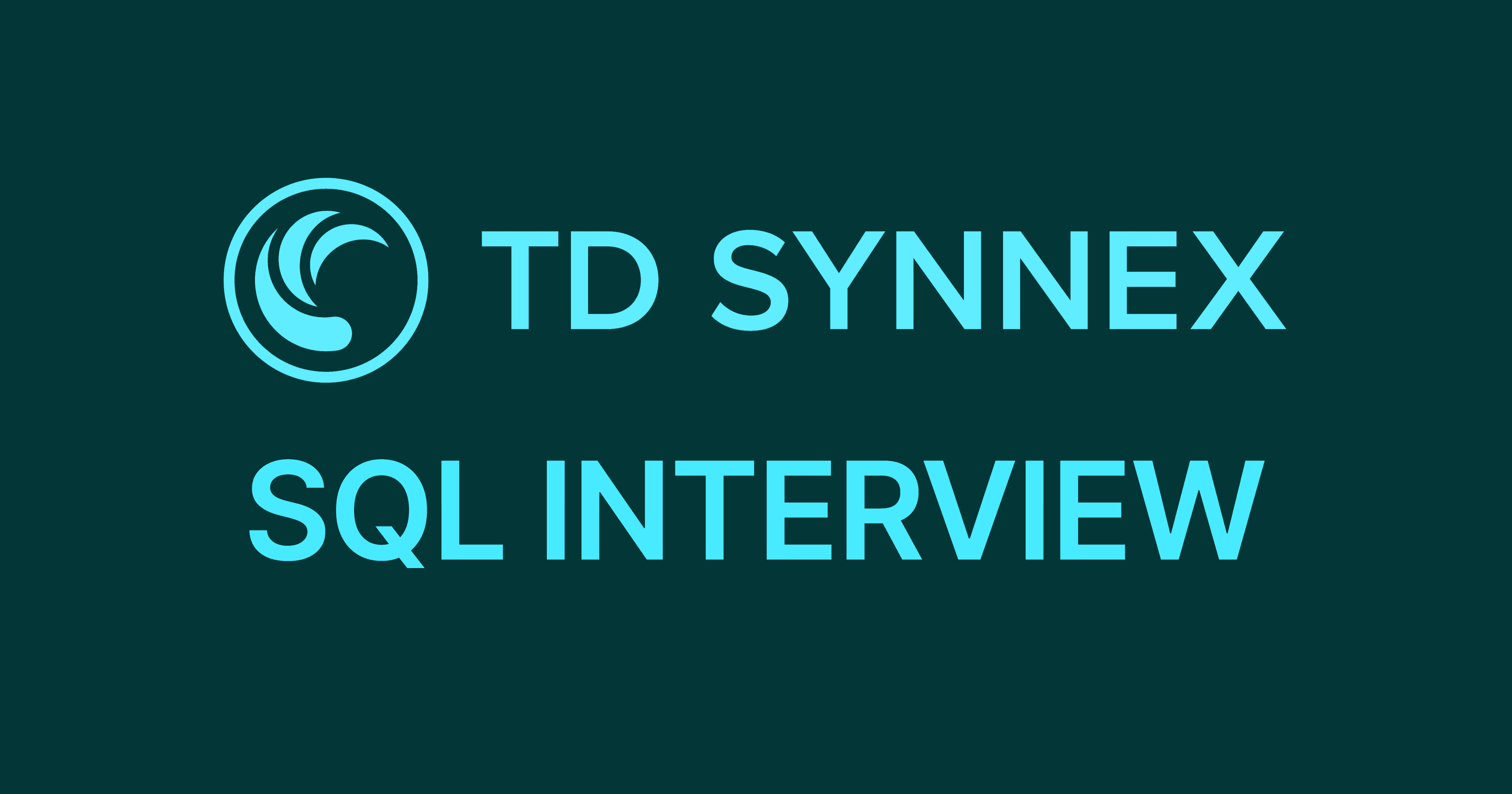 TD Synnex SQL Interview Questions