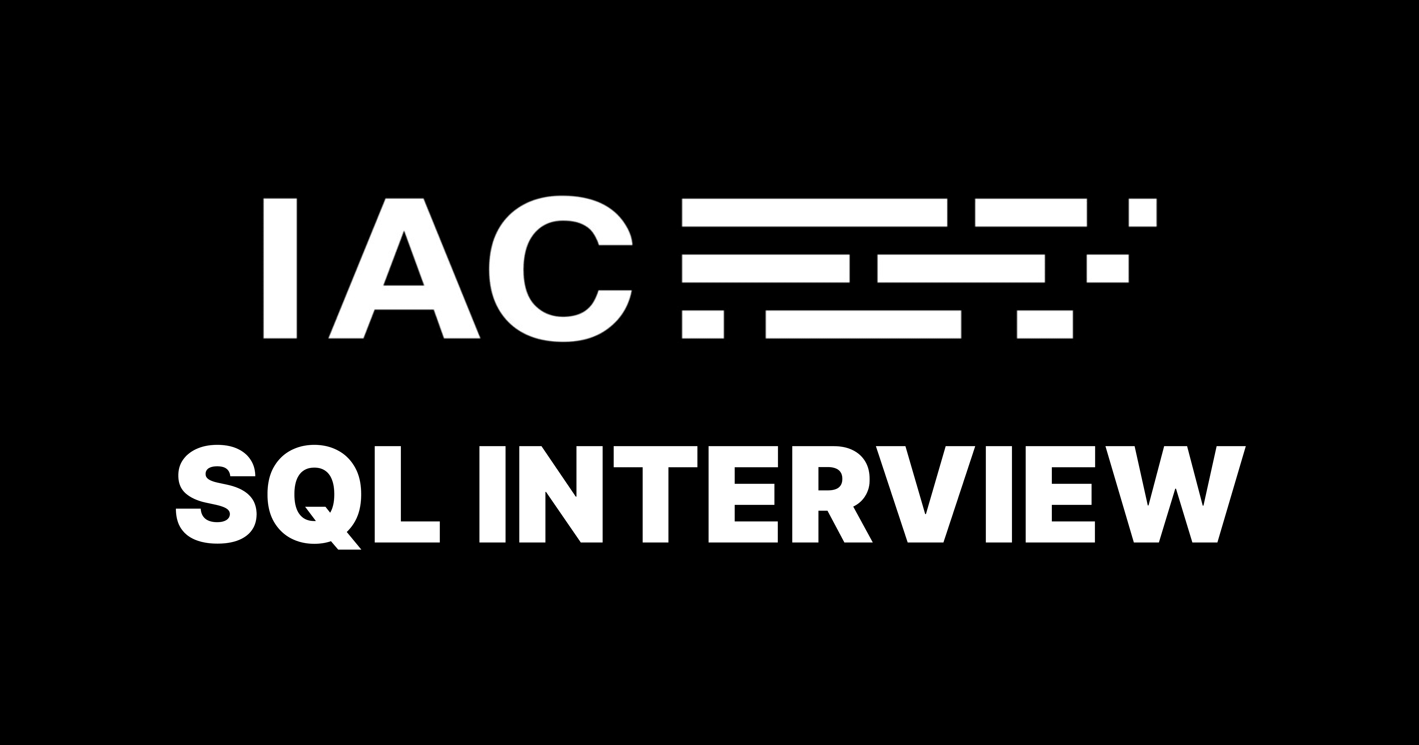 IAC Group SQL Interview Questions