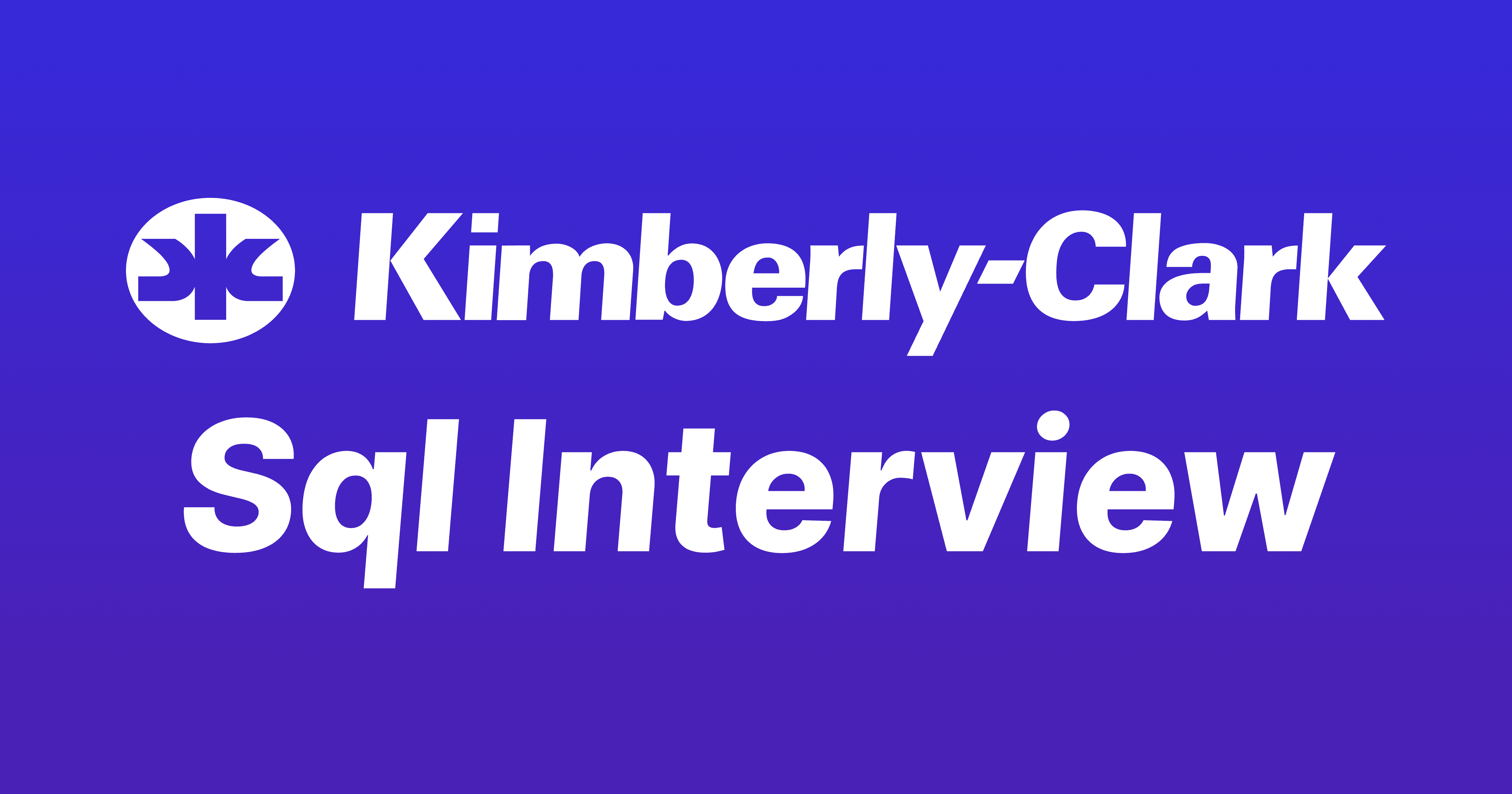 Kimberly-Clark SQL Interview Questions